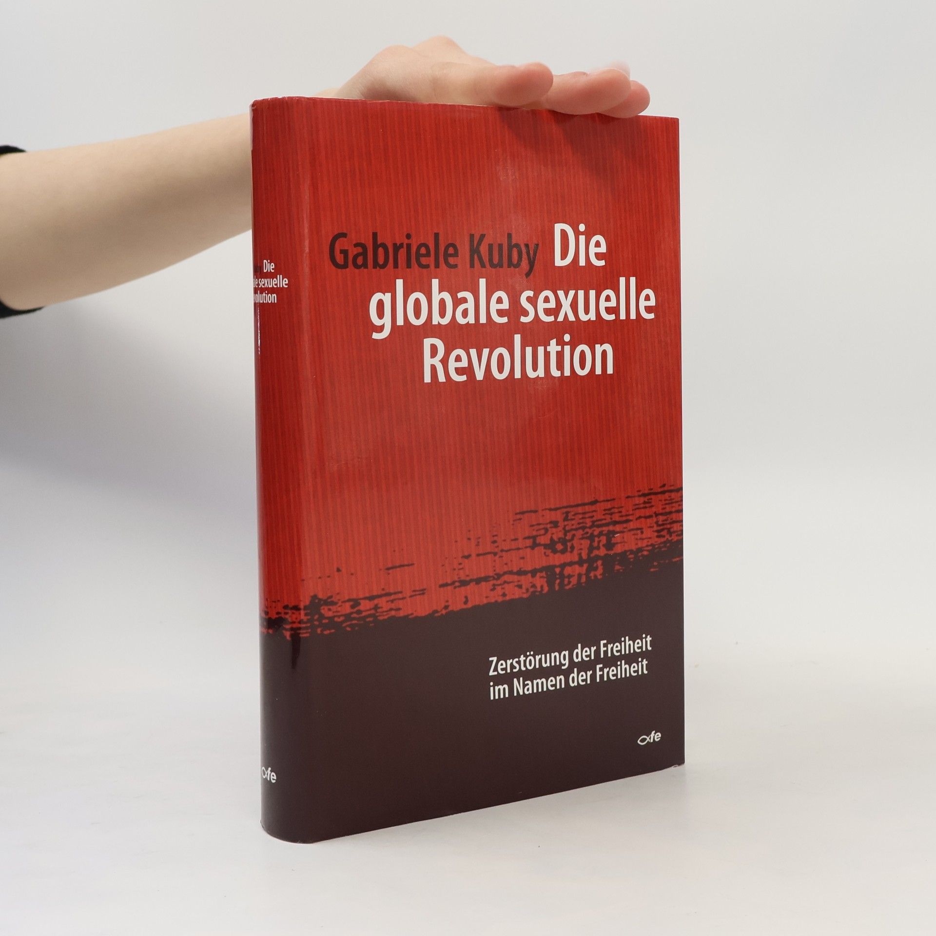 Gabriele Kuby Die globale sexuelle Revolution