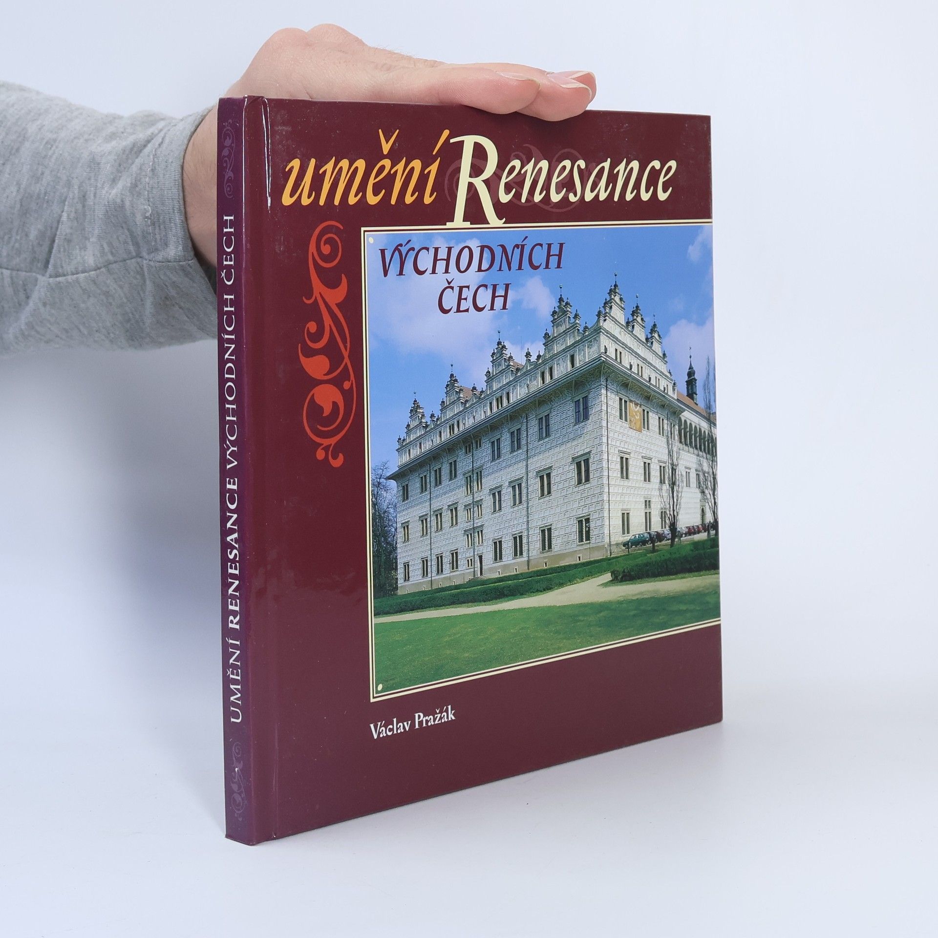 Václav Pražák Umění renesance východních Čech. Architektura, sochařství, malířství, umělecká řemesla