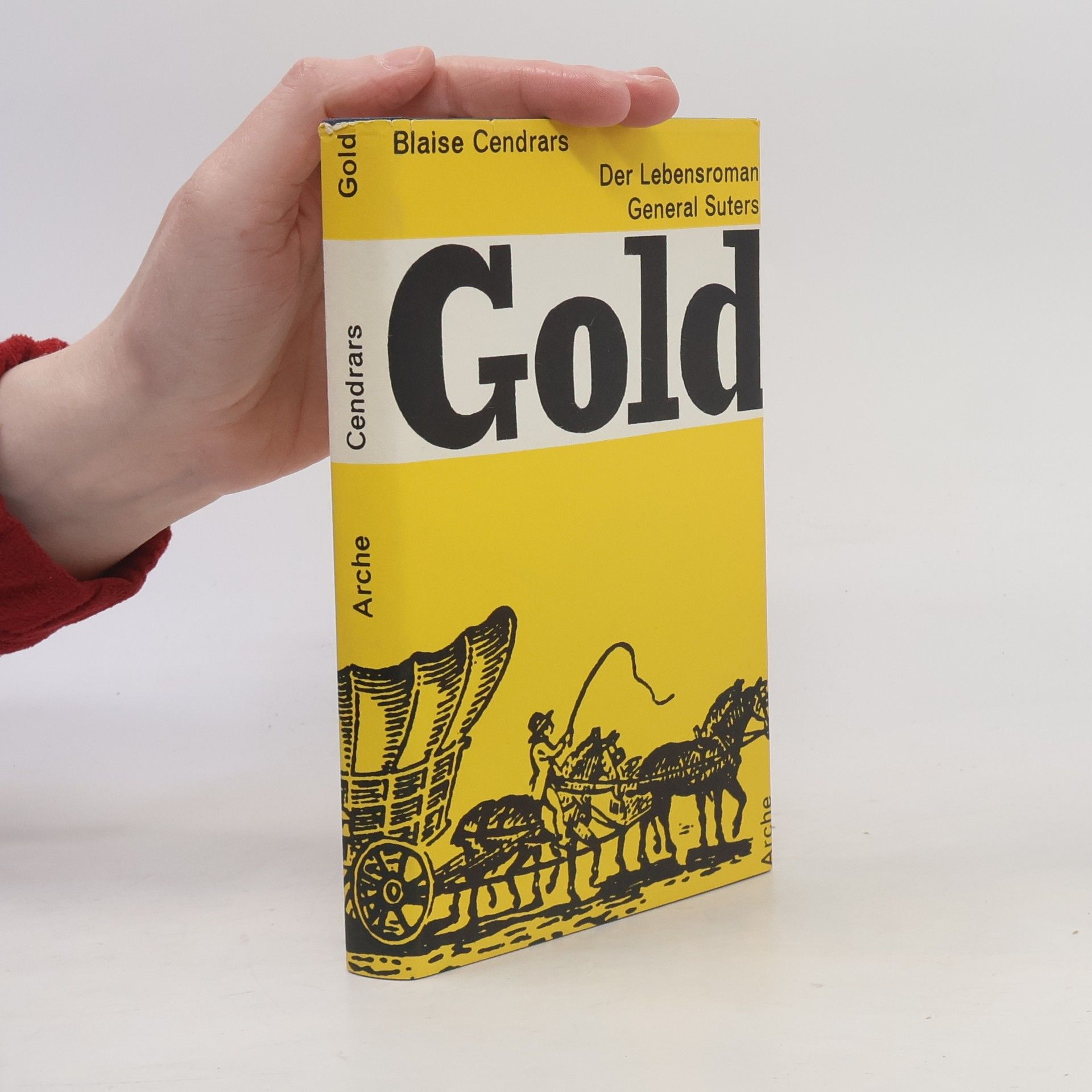 Blaise Cendrars Gold: Der Lebensroman des General Suters