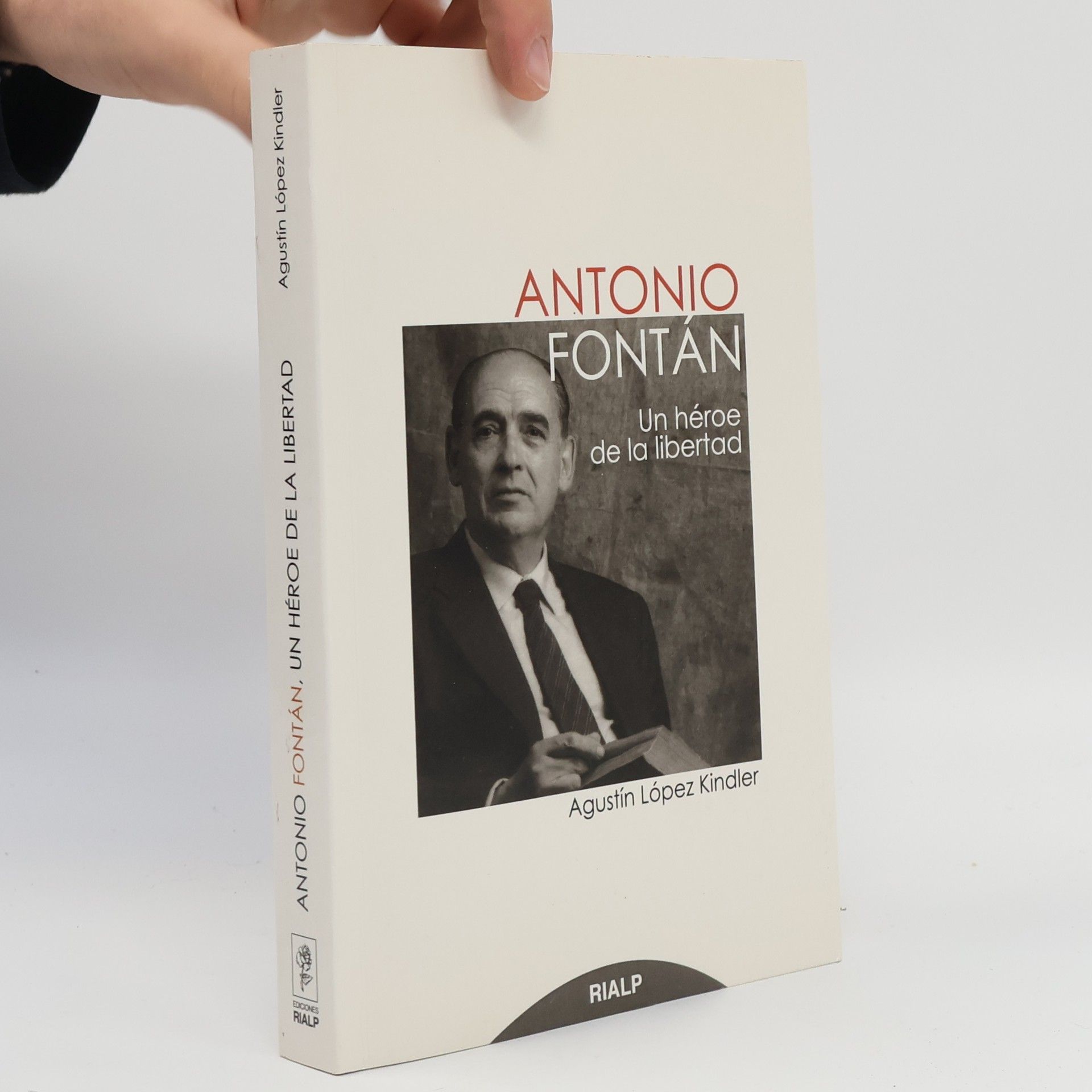 Agustín López Kindler Antonio Fontán. Un héroe de la libertad