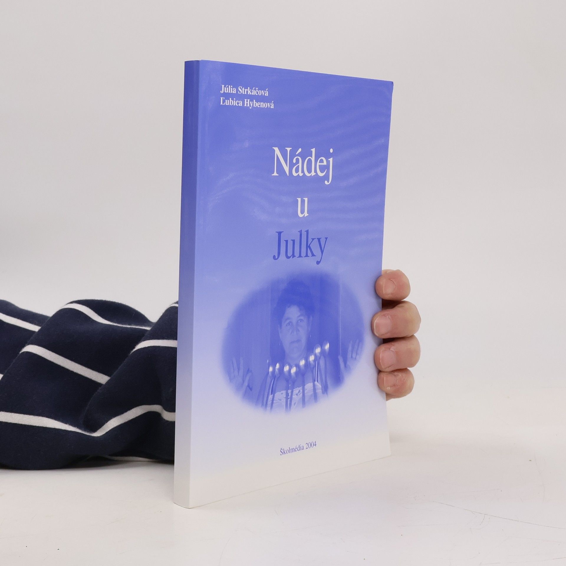 Júlia Strkáčová Nádej u Julky