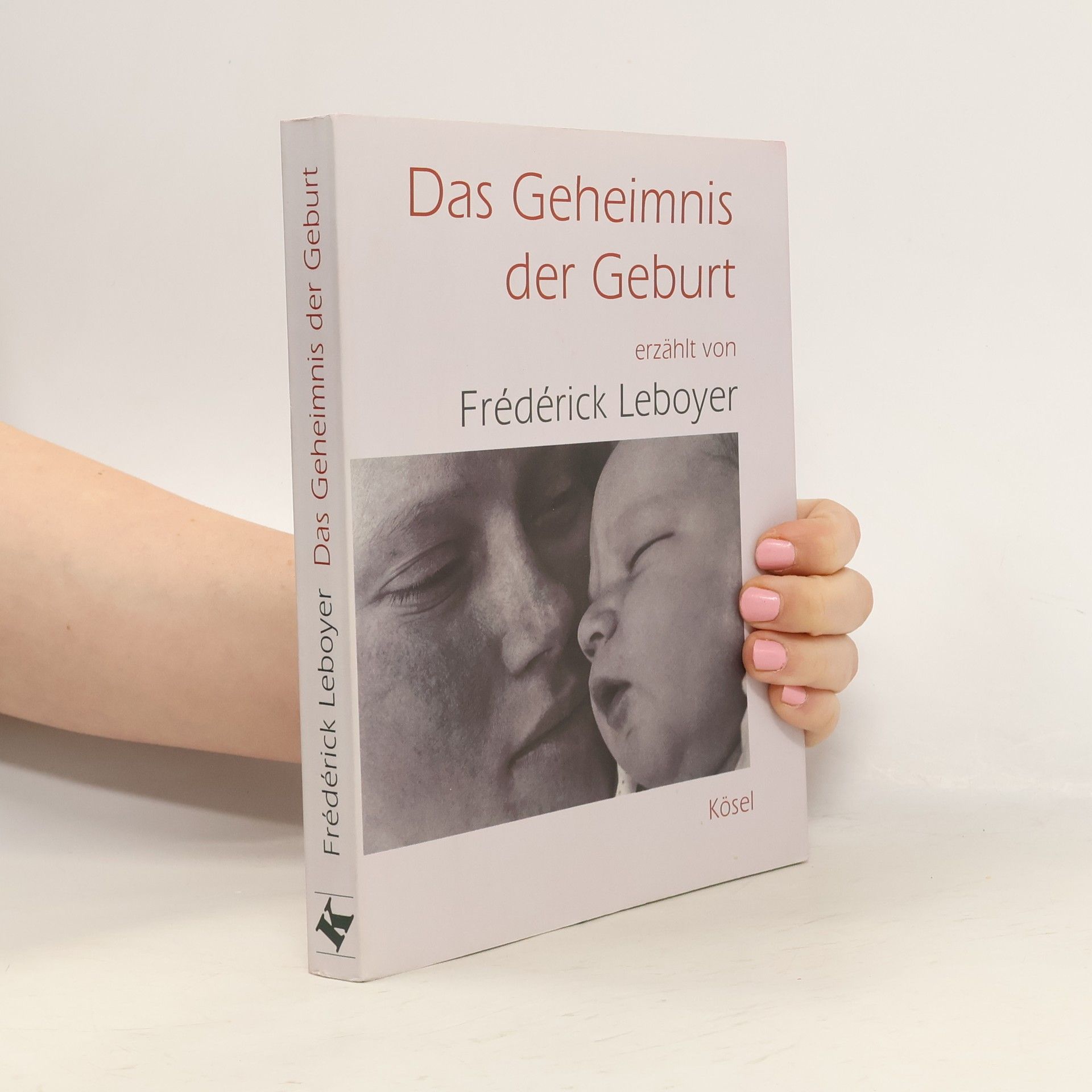 Frédérick Leboyer Das Geheimnis der Geburt