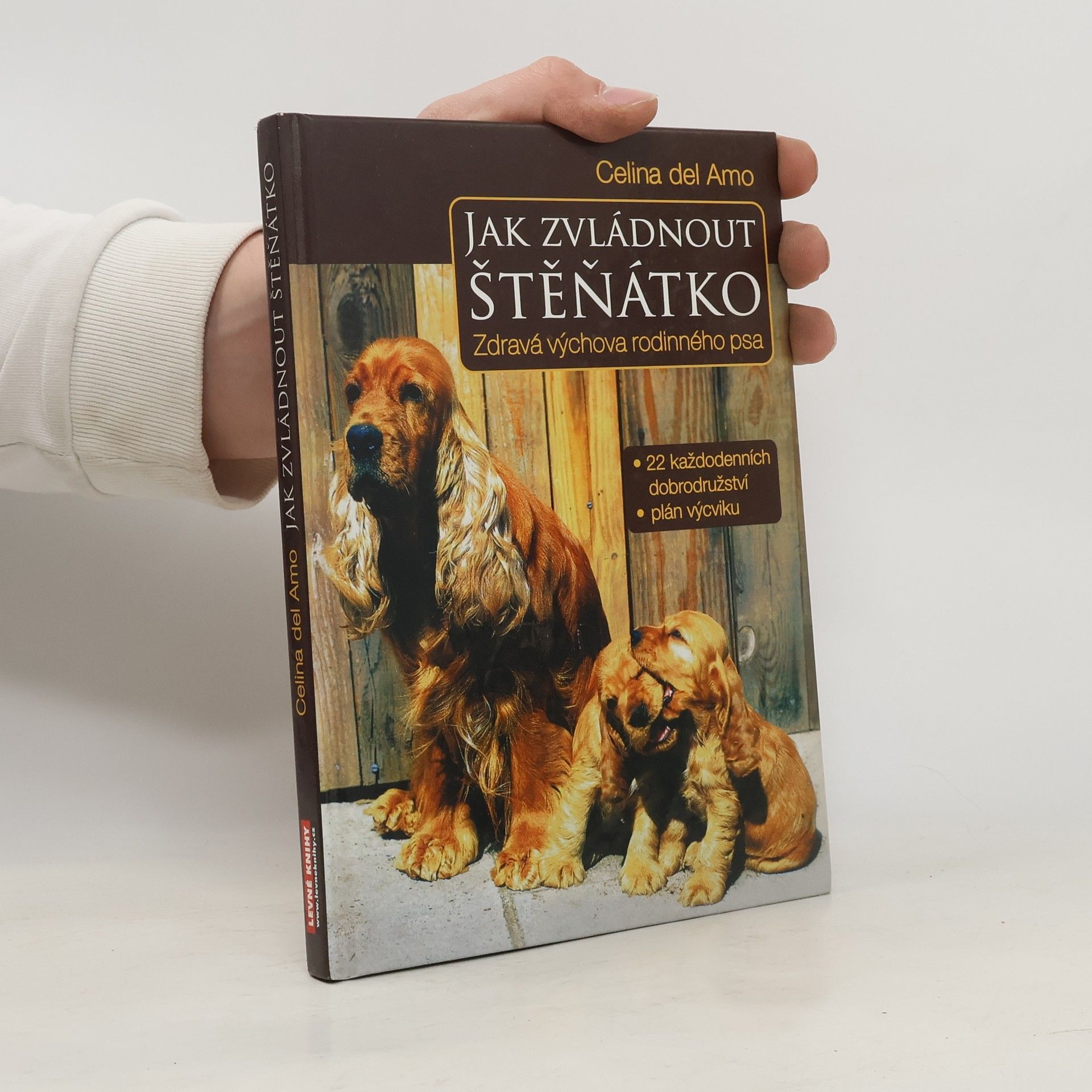 Celina Del Amo Jak zvládnout štěňátko. Zdravá výchova rodinného psa