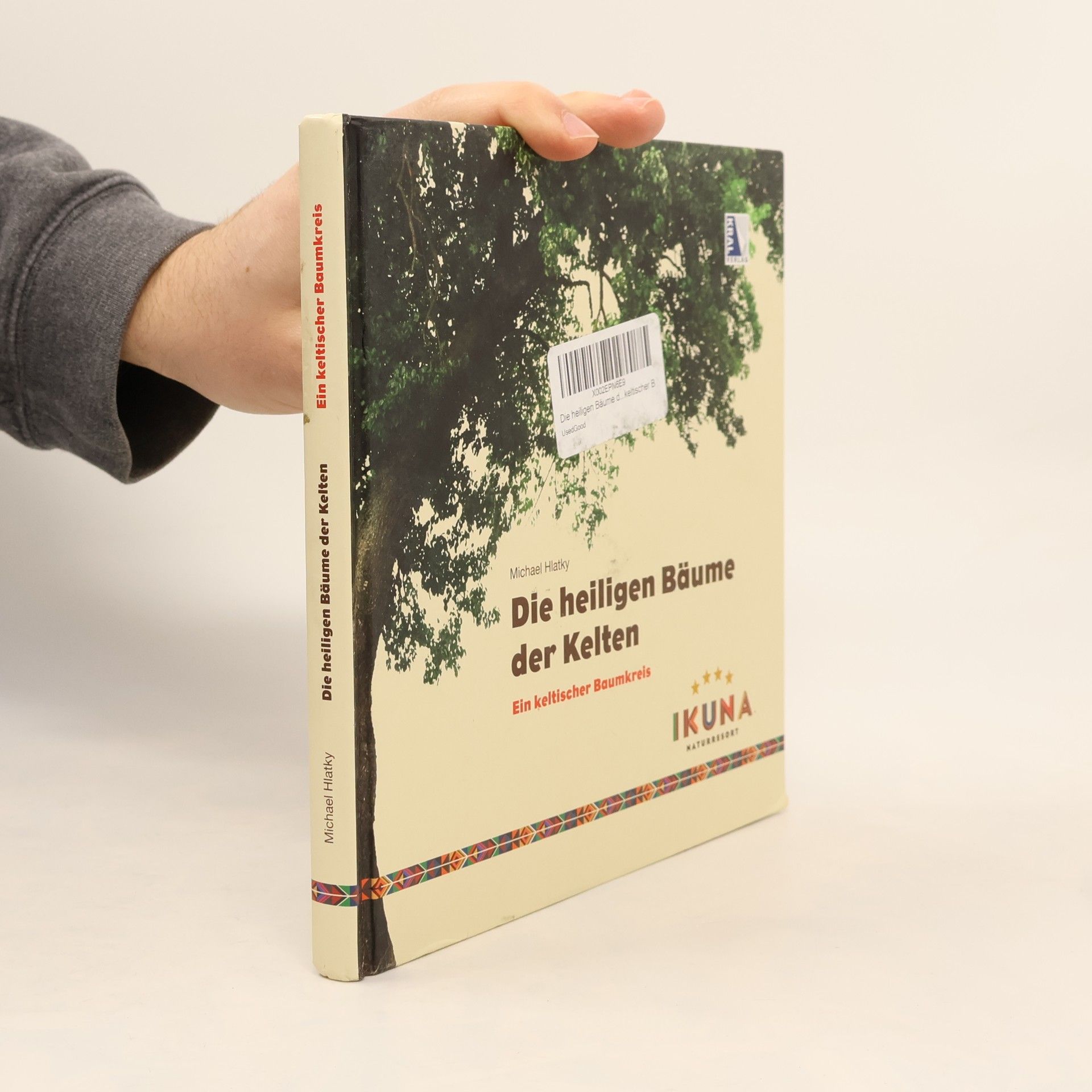 Michael Hlatky Die heiligen Bäume der Kelten