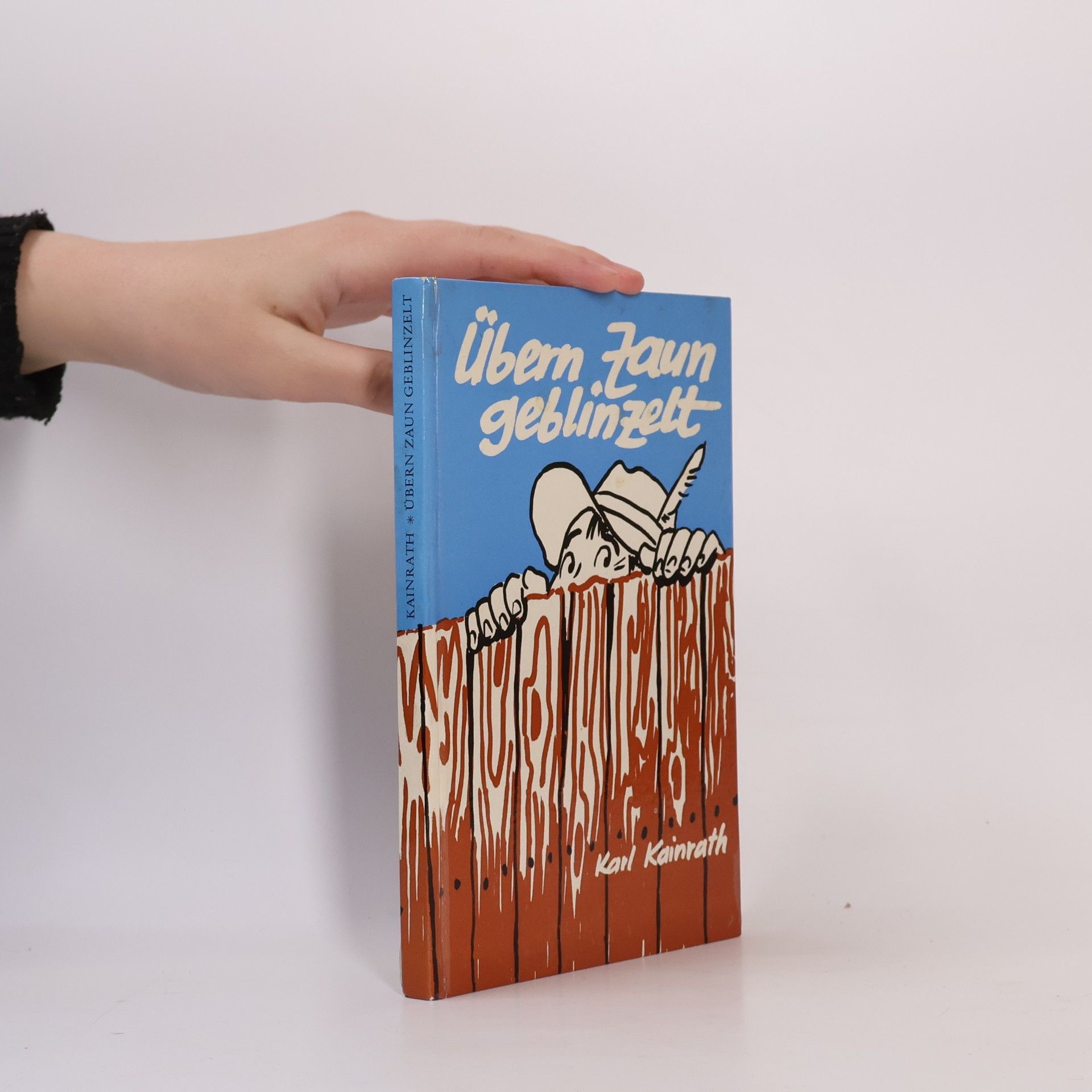 Karl Kainrath Übern Zaun geblinzelt