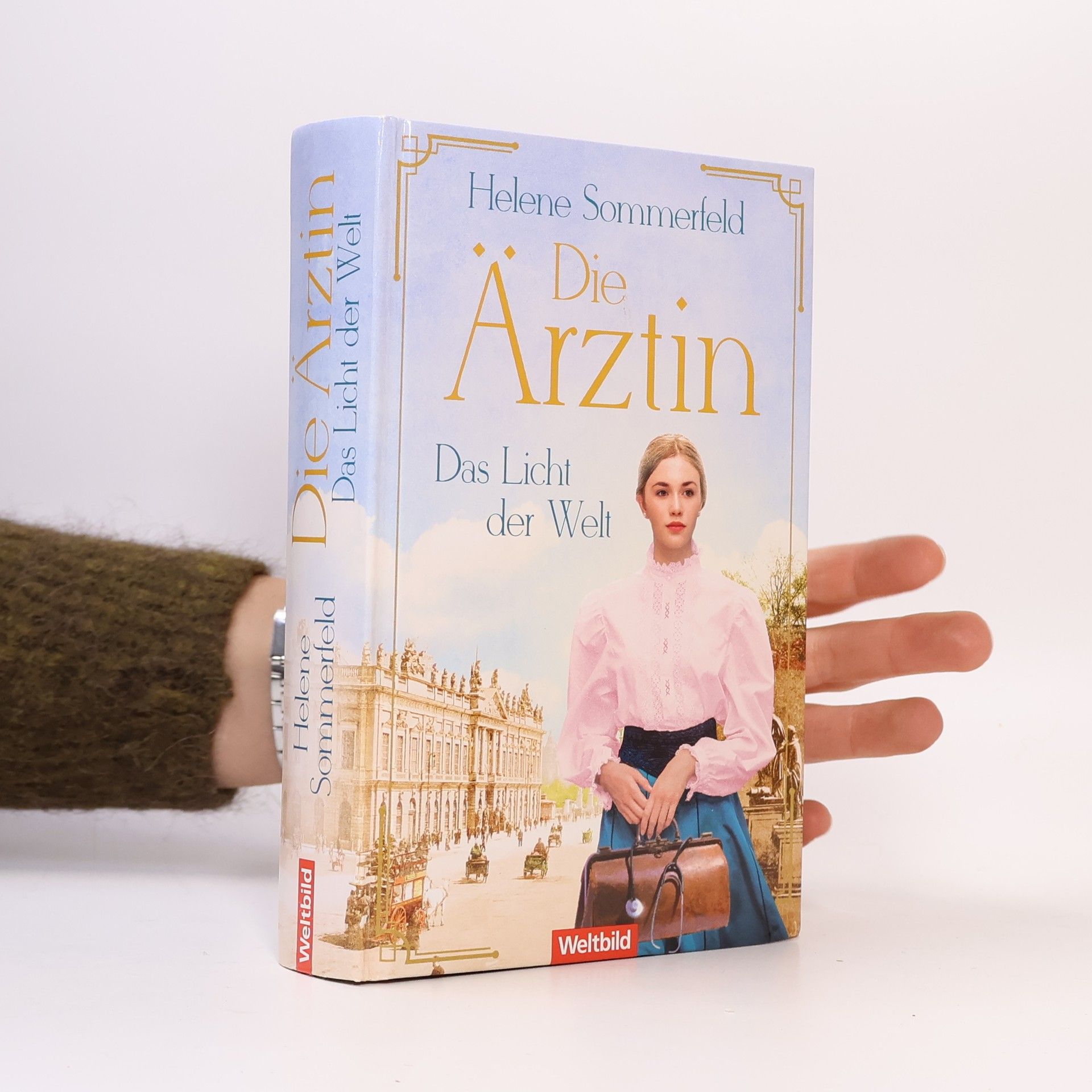 Helene Sommerfeld Die Ärztin. Das Licht der Welt