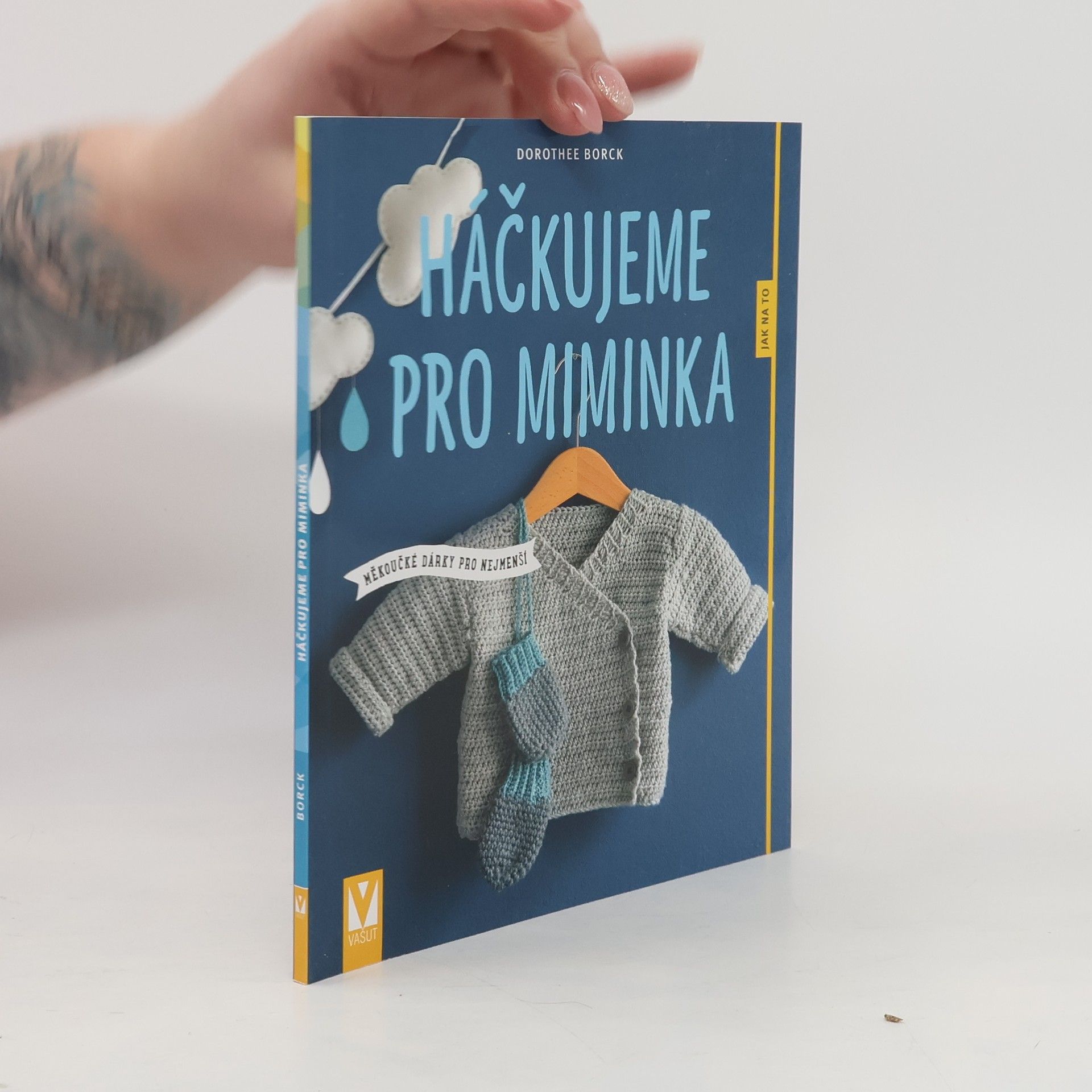 Dorothee Borck Háčkujeme pro miminka - Měkoučké dárky pro nejmenší