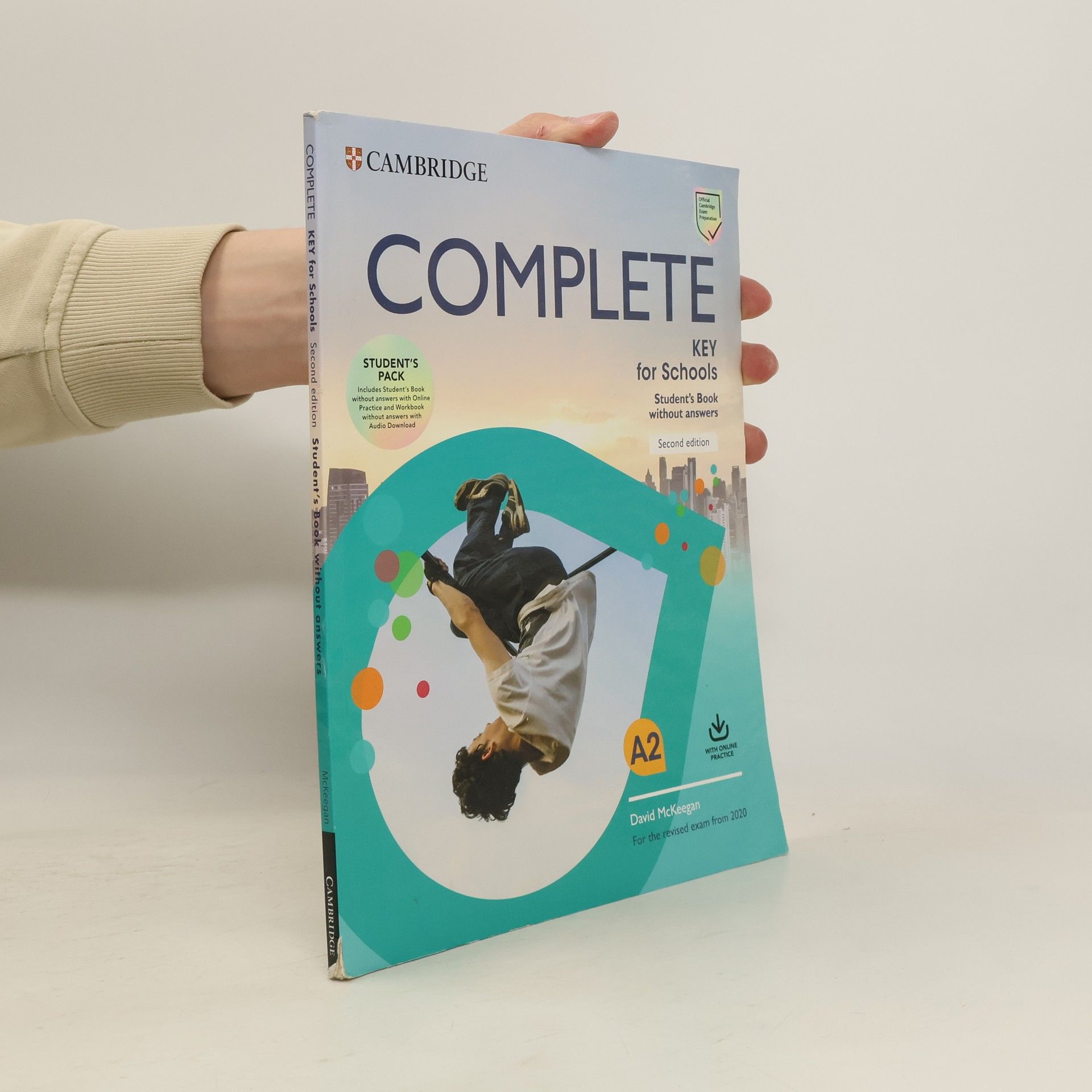 Various authors Complete Key for Schools Second edition Student´s Book without answers with Online Practice and Workbook without answers with Audio Download