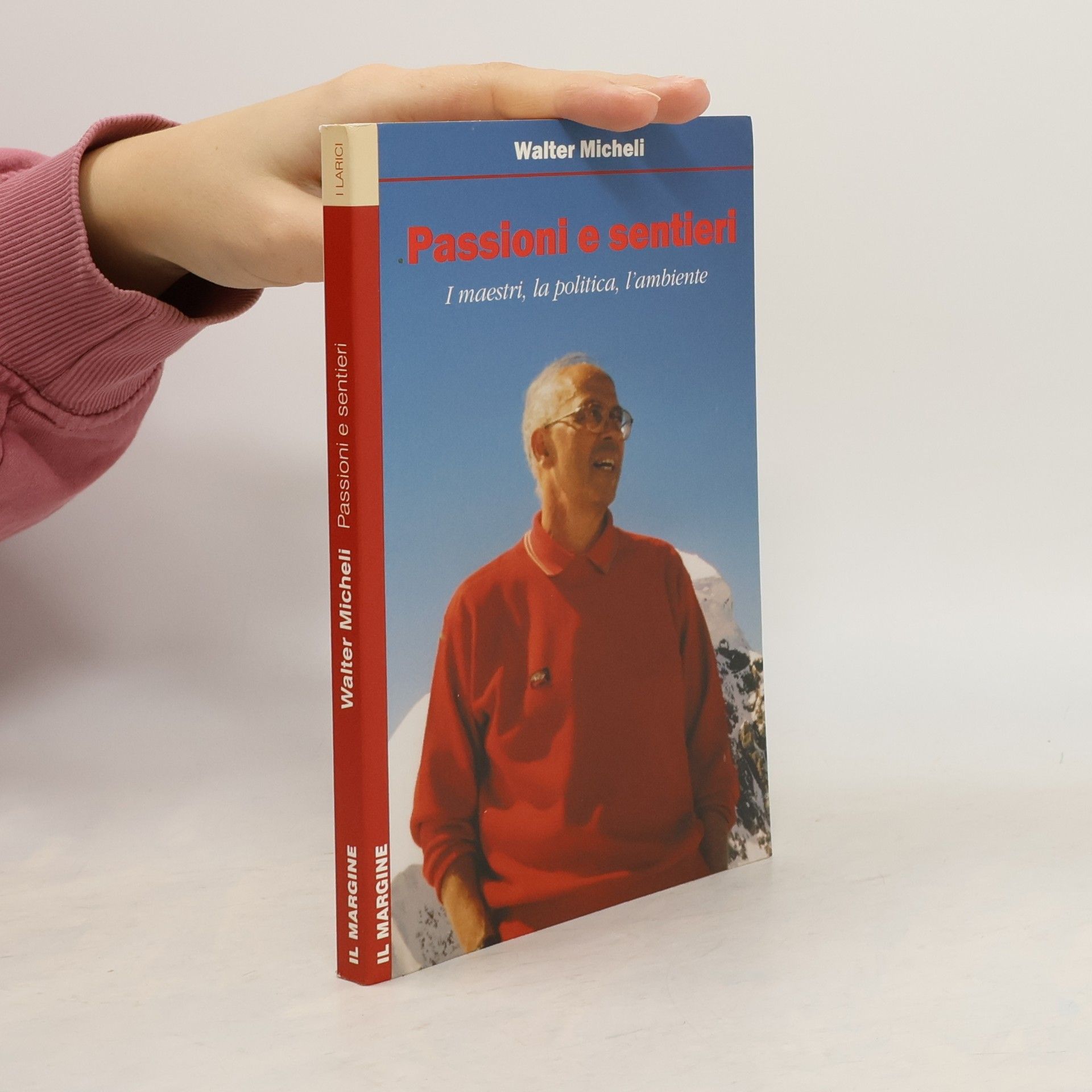 Walter Micheli I Larici: Passioni e sentieri