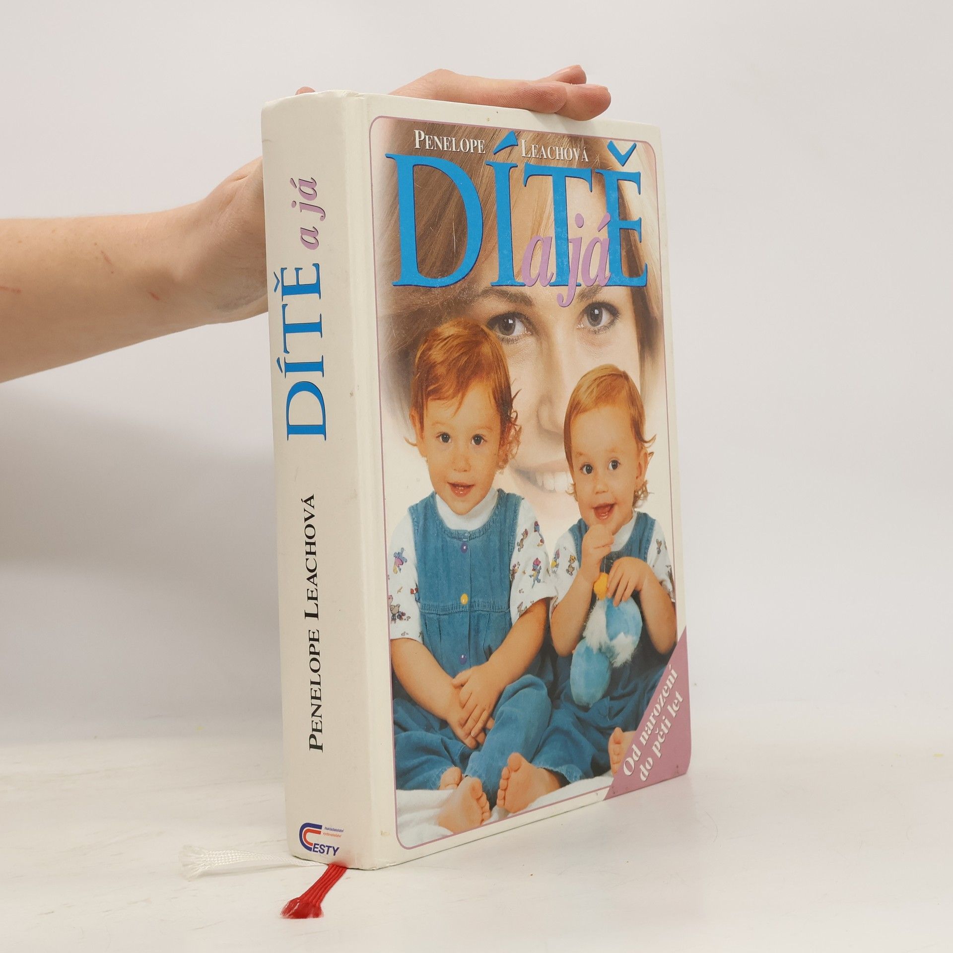 Penelope Leach Dítě a já: od narození do pěti let