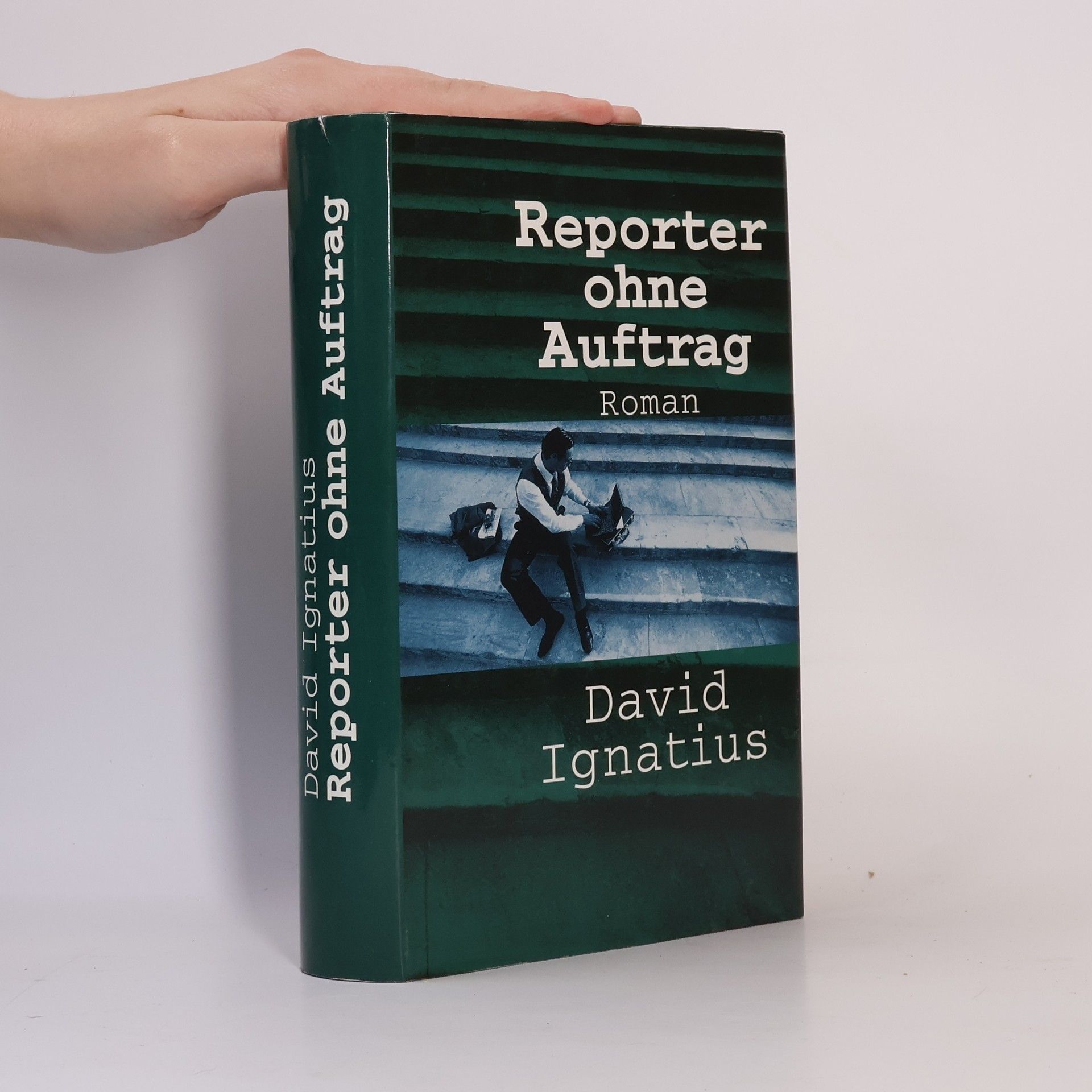 David Ignatius Reporter ohne Auftrag