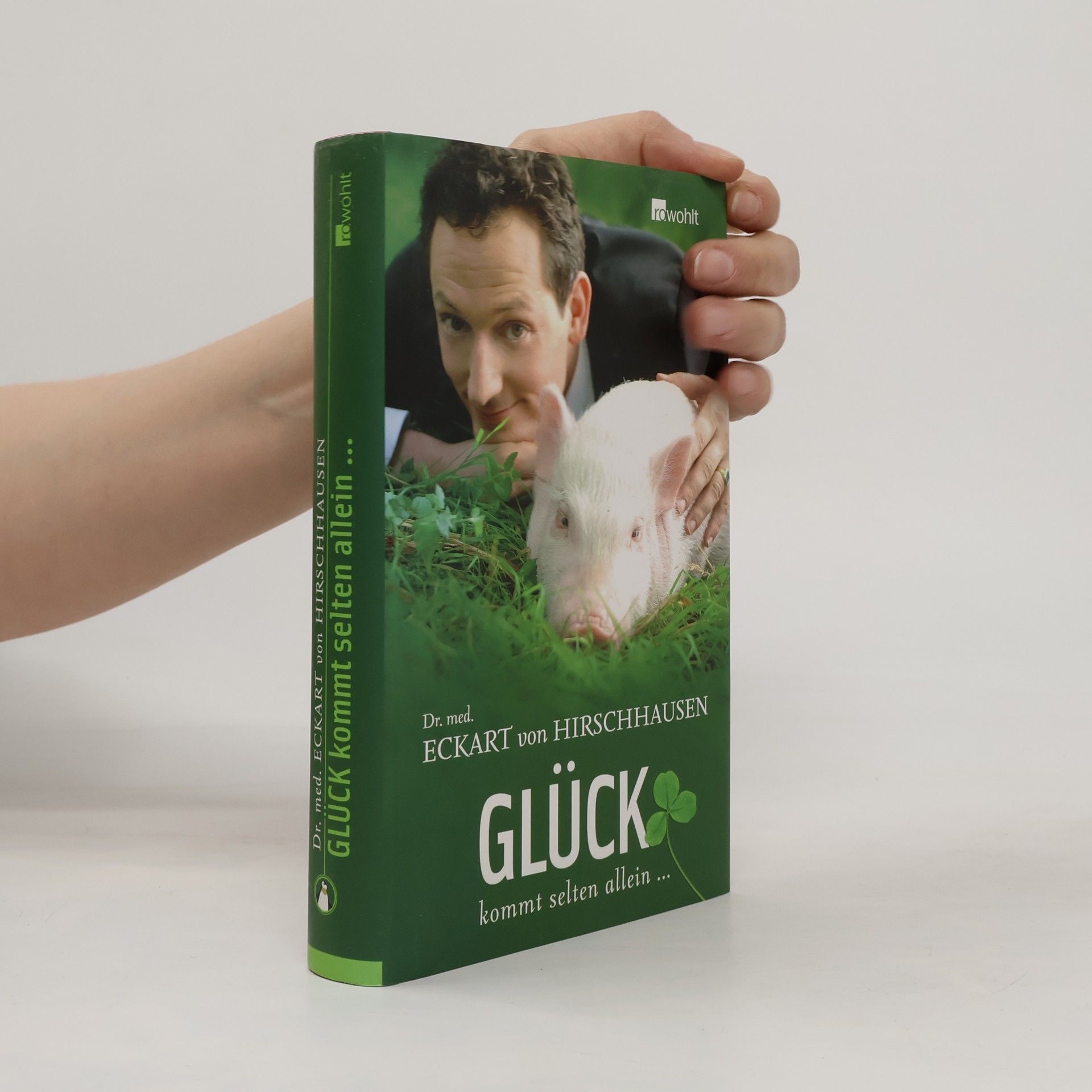 Eckart von Hirschhausen Glück kommt selten allein ...