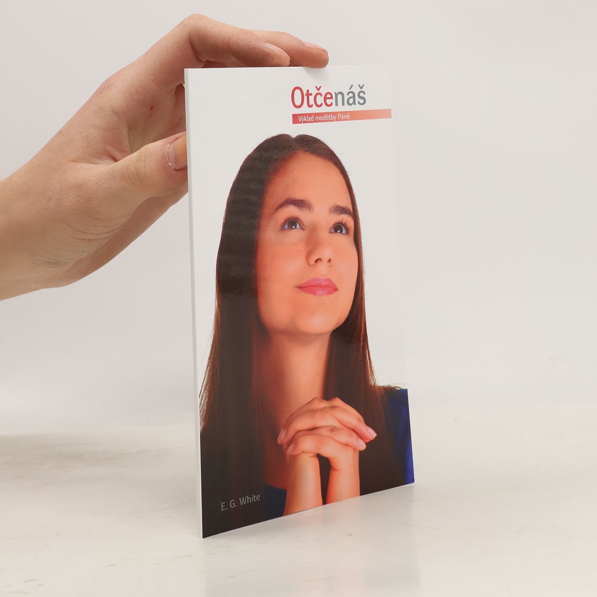 Ellen G. White Otčenáš - výklad modlitby Páně