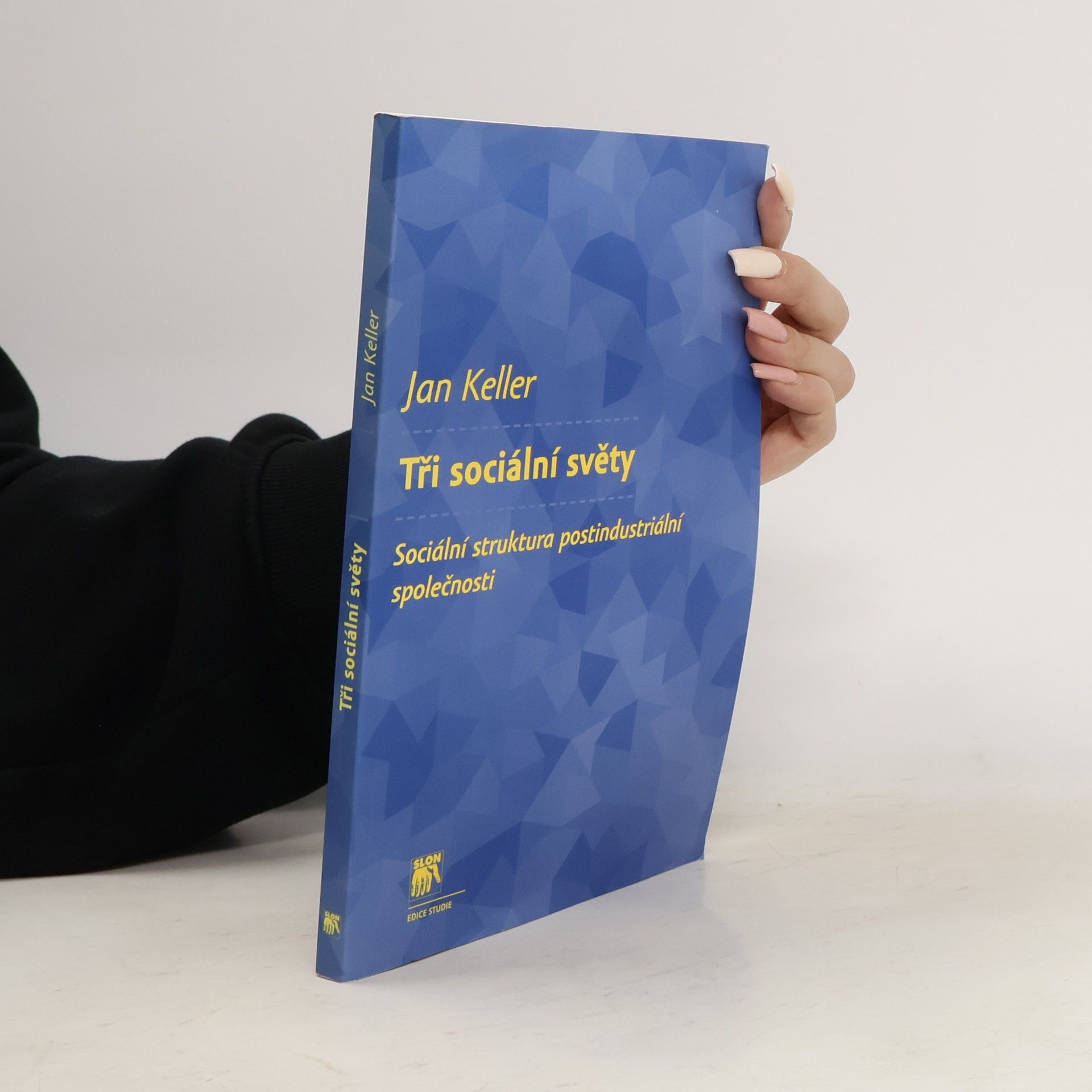 Jan Keller Tři sociální světy. Sociální struktura postindustriální společnosti