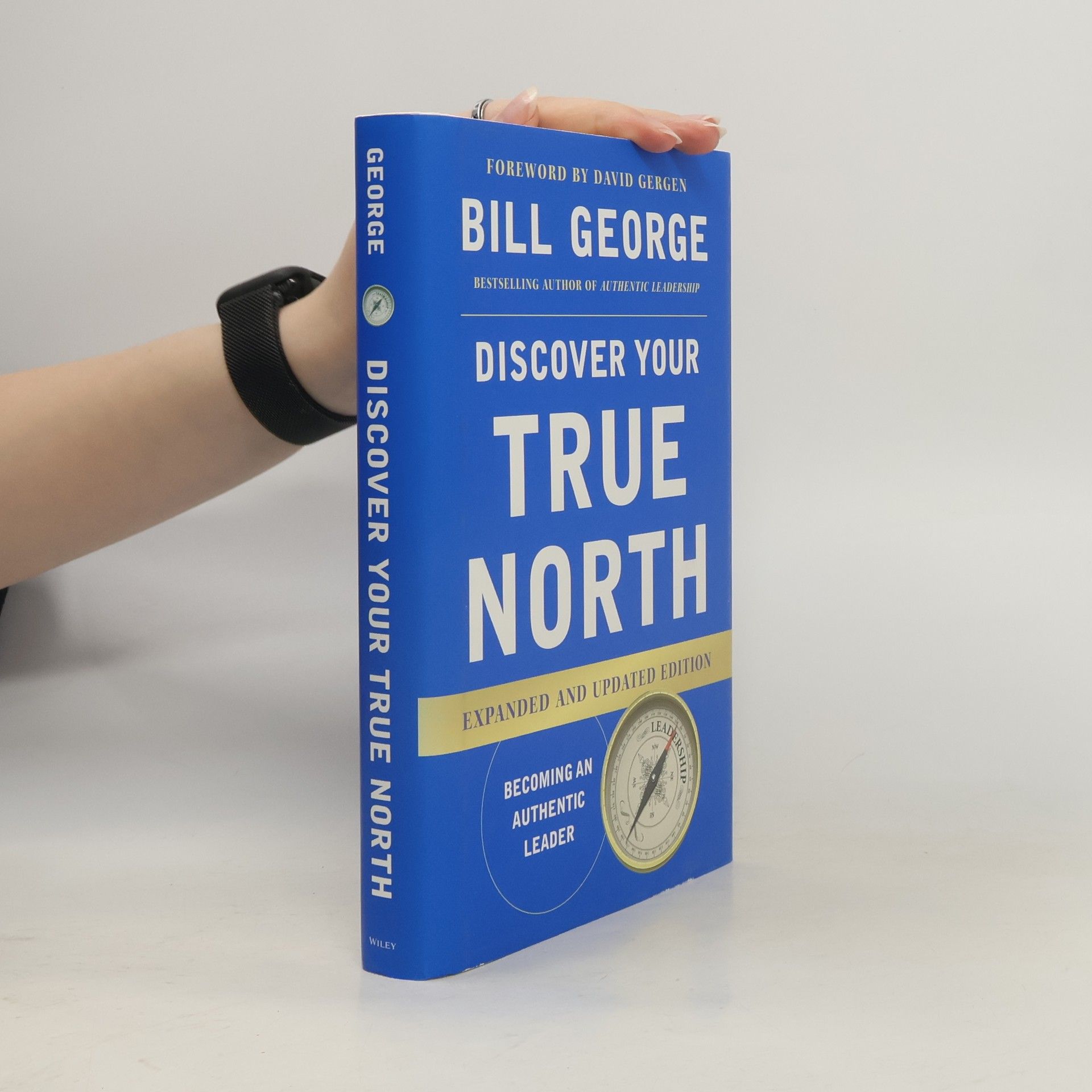 Bill George Discover Your True North - Expanded and Updated Edition