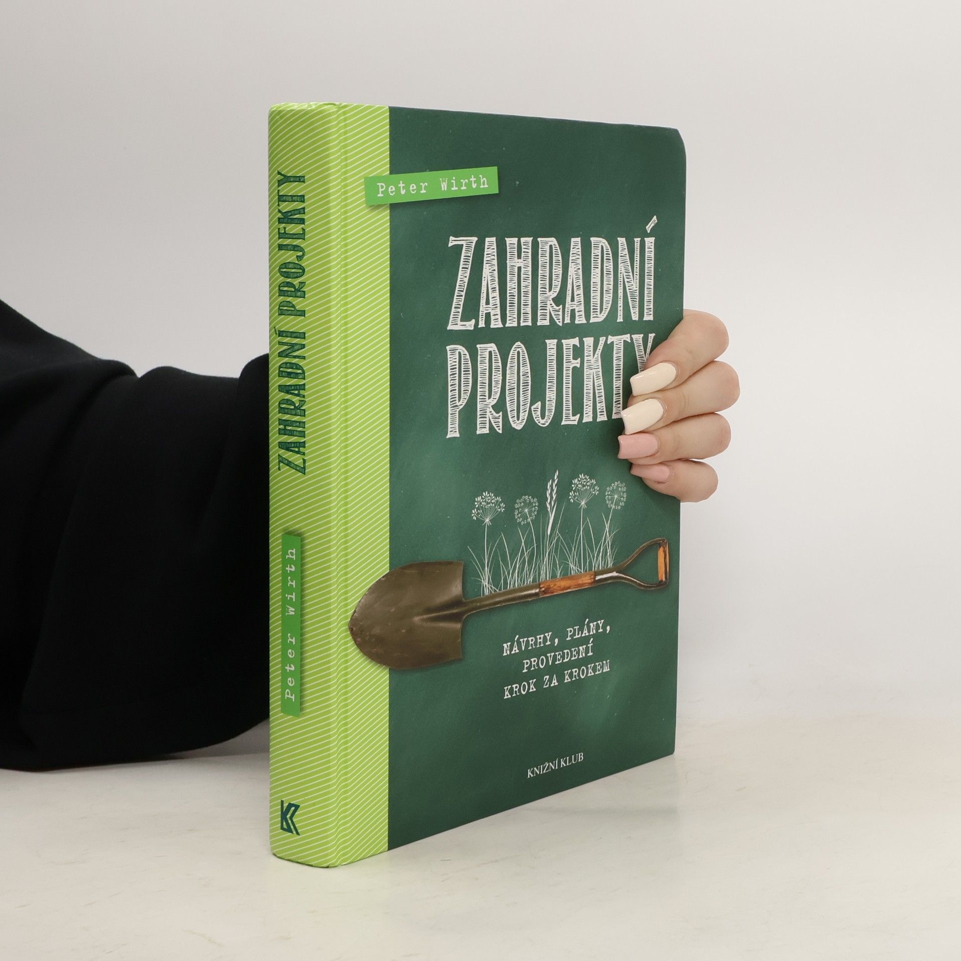 Claus-Peter Wirth Zahradní projekty- Návrhy, plány, provedení krok za krokem