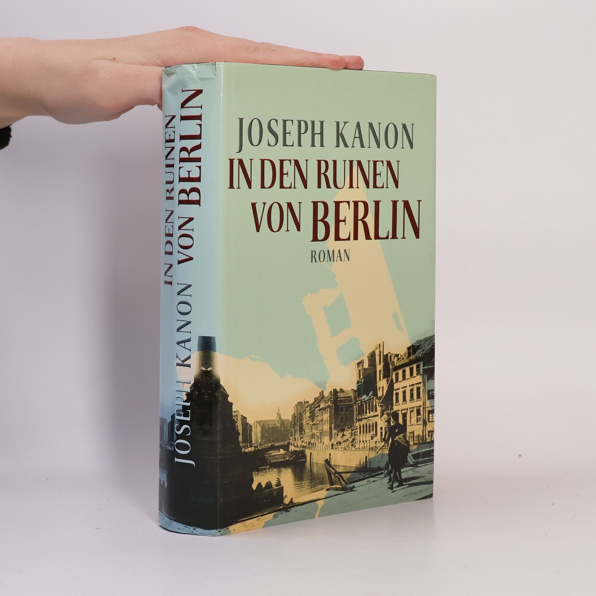 Joseph Kanon In den Ruinen von Berlin
