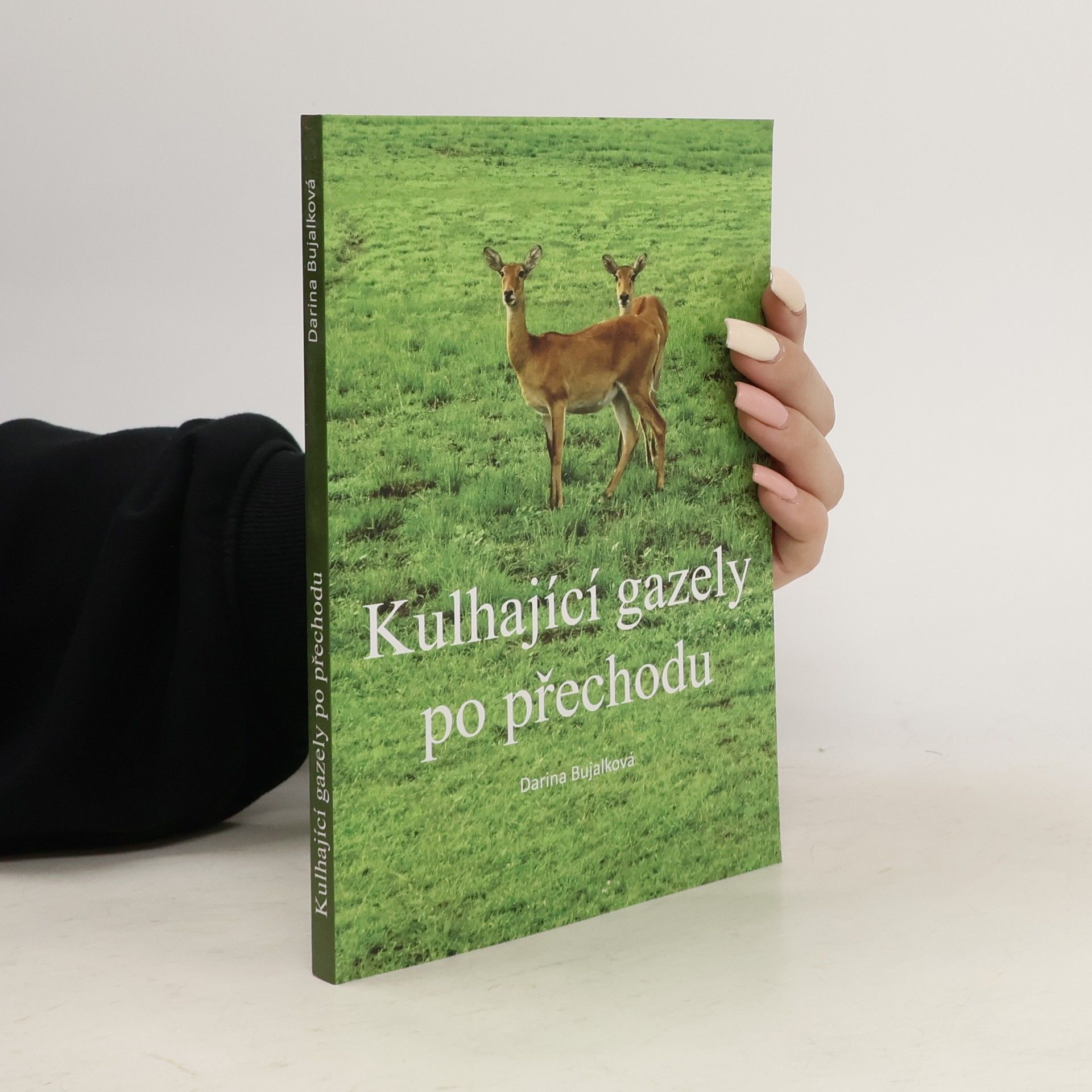 Darina Bujalková Kulhající gazely po přechodu