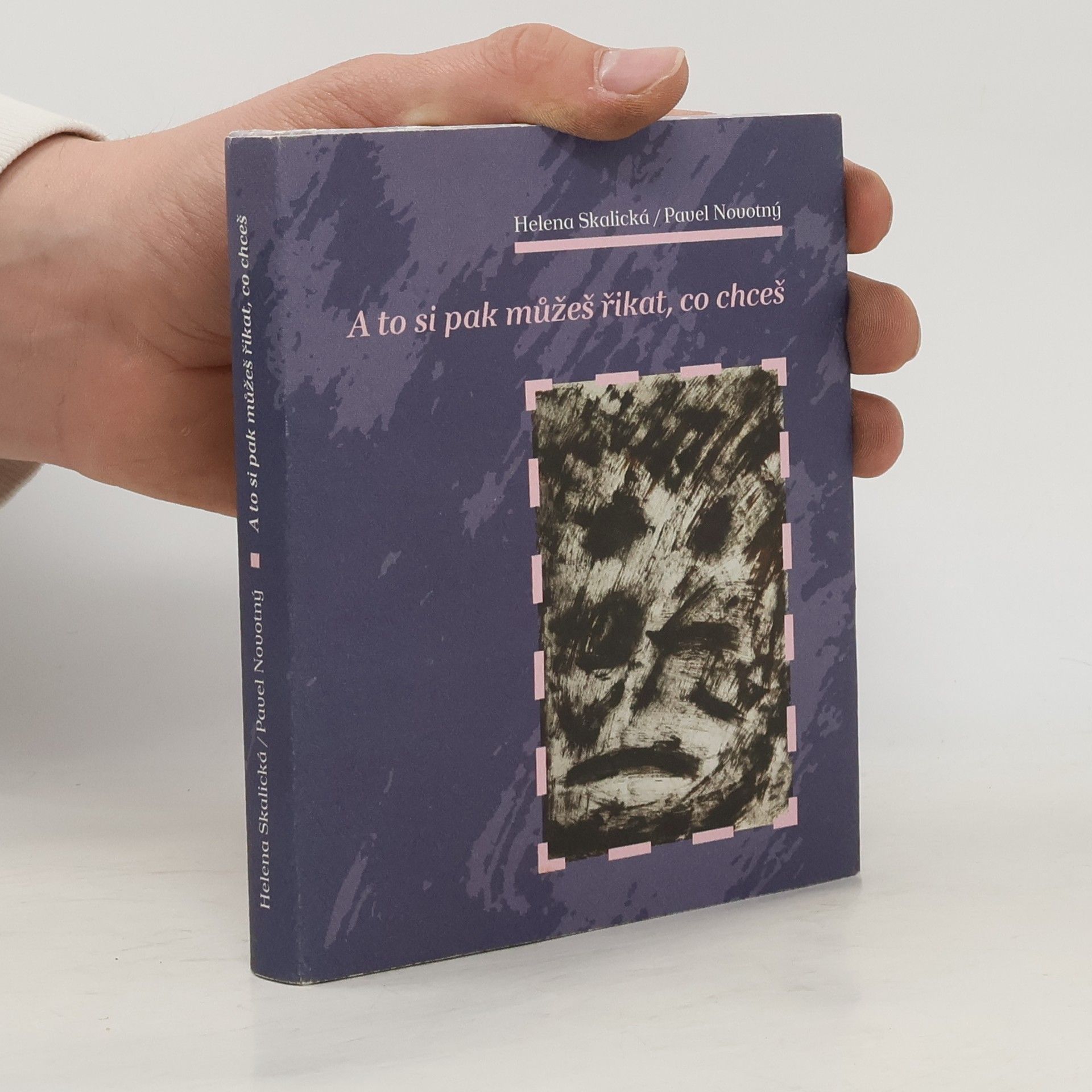 Helena Skalická A to si pak můžeš řikat, co chceš