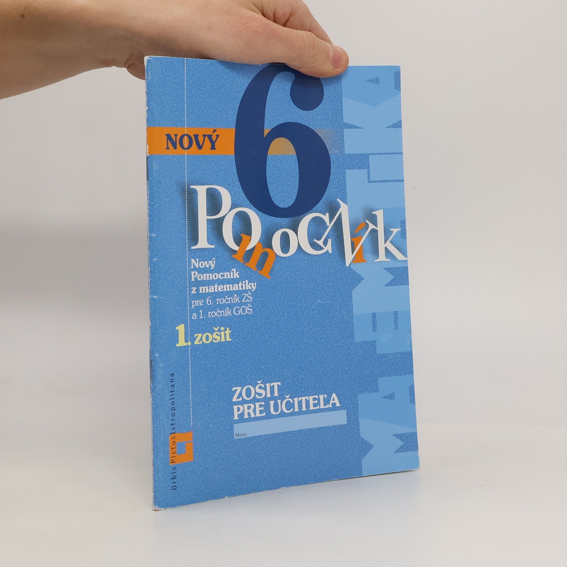 Iveta Kohanová Nový pomocník z matematiky 6 (1. časť zošit pre učiteľa)
