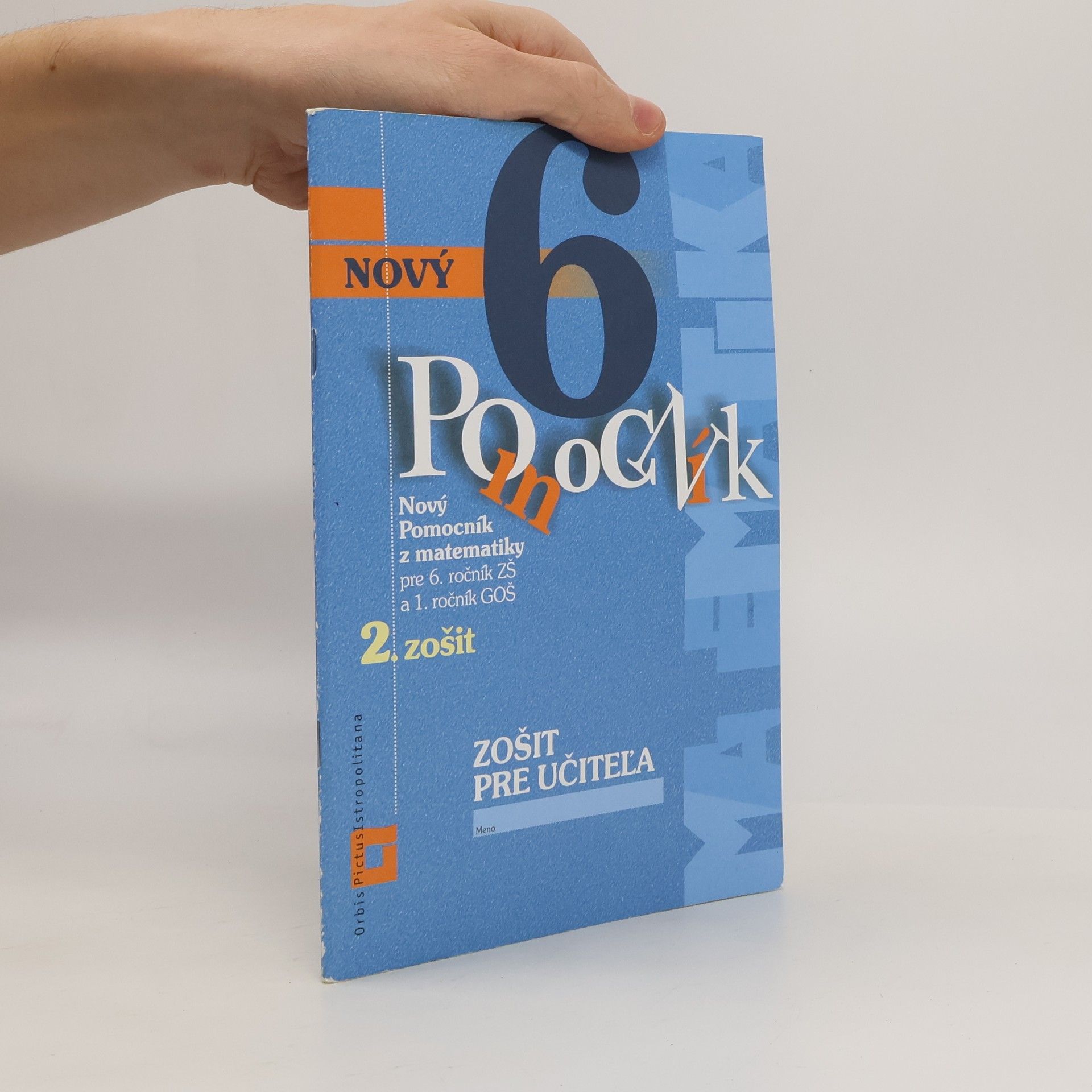 Iveta Kohanová Nový pomocník z matematiky 6 - 2. zošit - Zošit pre učiteľa