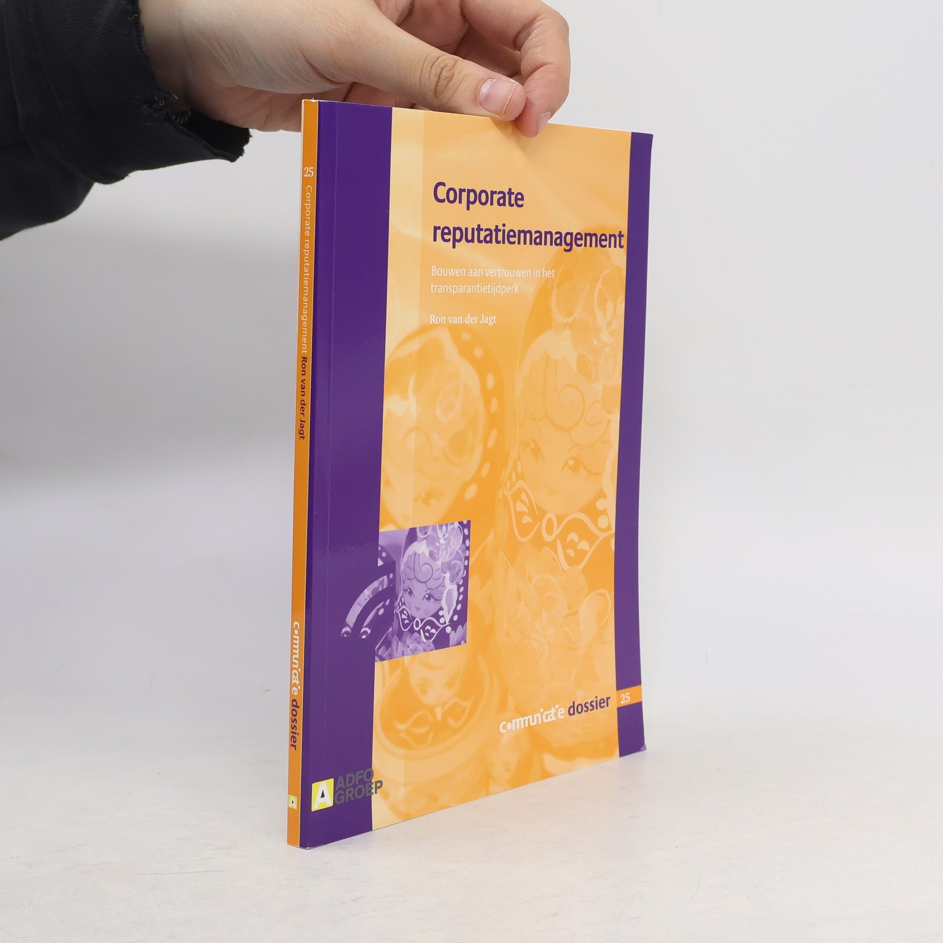 Ron van der Jagt Communicatie dossier - 25: Corporate reputatiemanagement