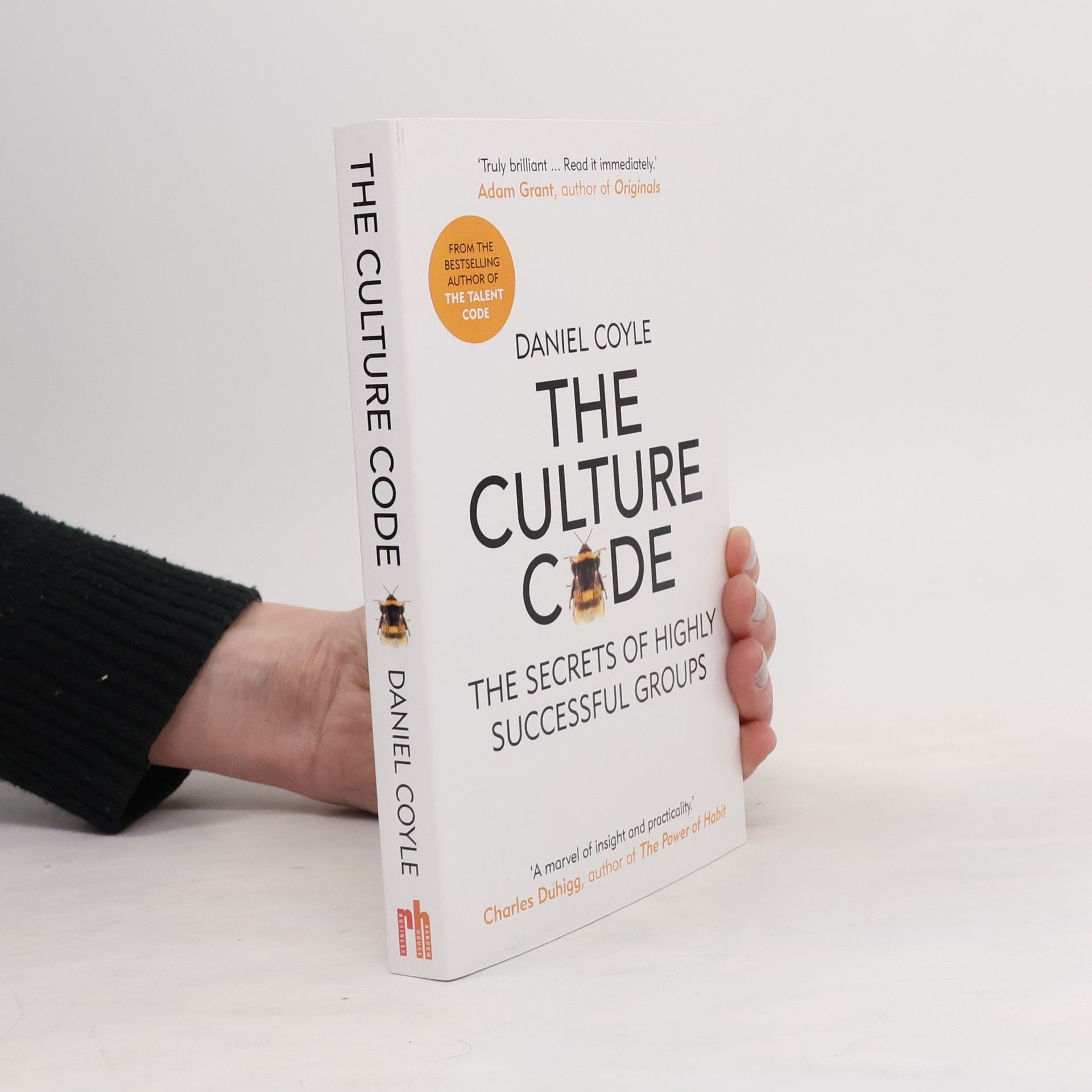 Daniel Coyle The culture code: The secrets of highly successful groups