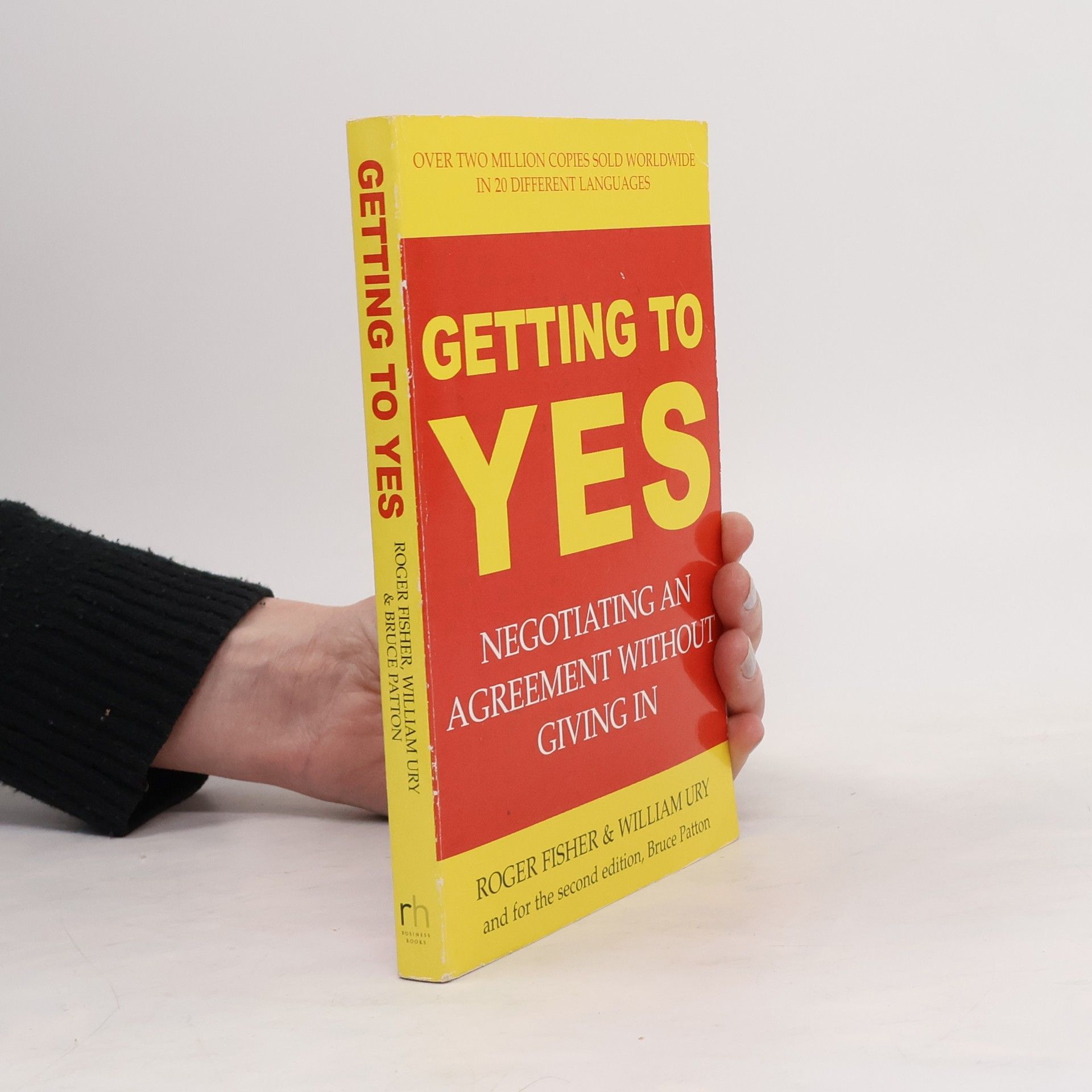 Roger Fisher Getting to Yes. Negotiating Agreement Without Giving In