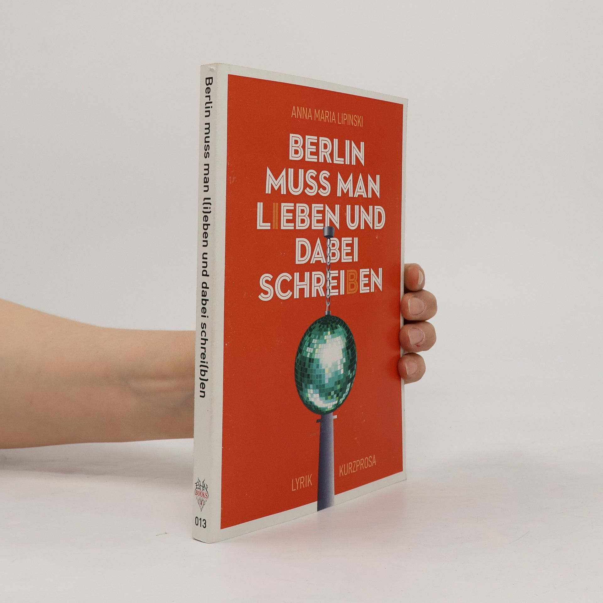 Anna Maria Lipinski Berlin muss man l(i)eben und dabei schrei(b)en