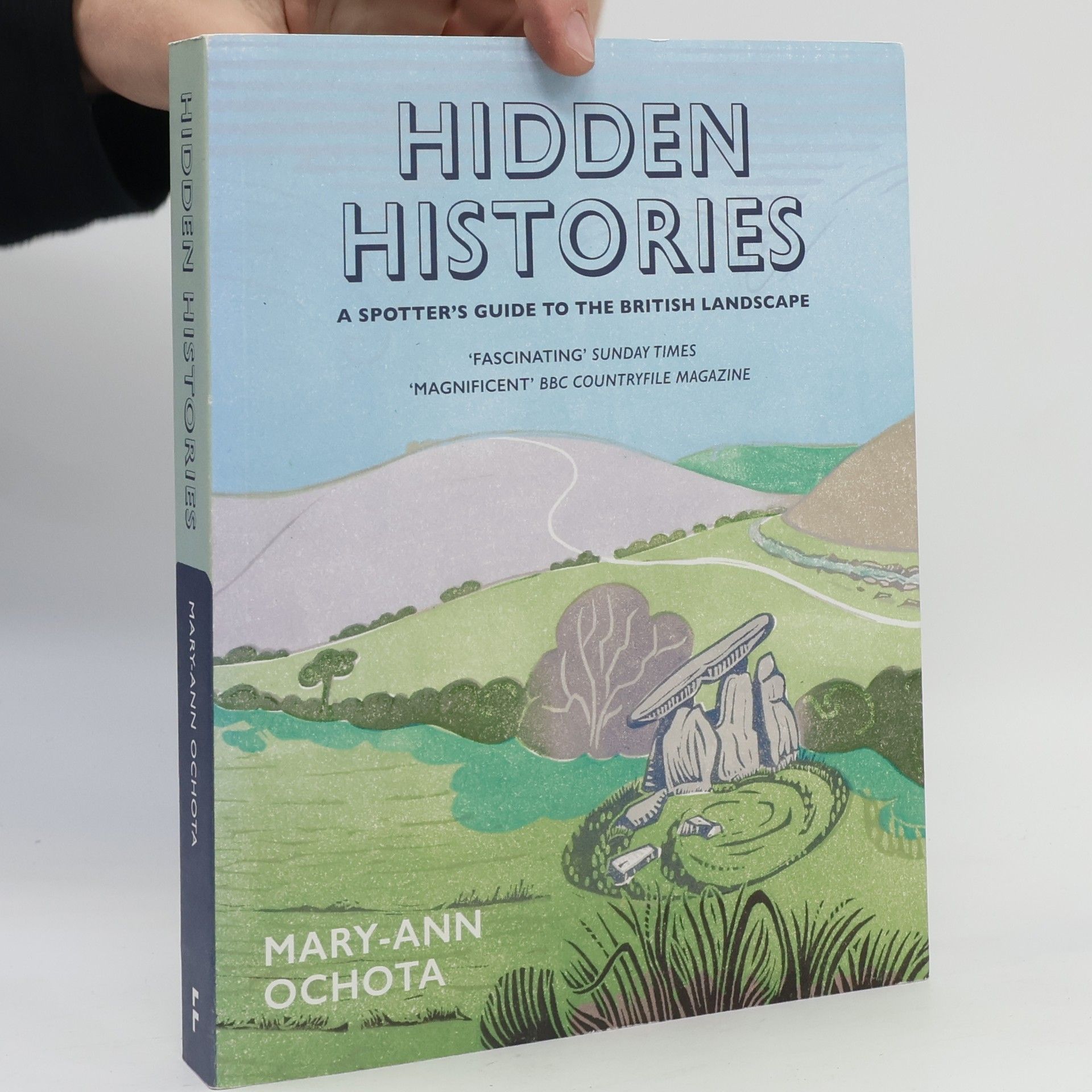 Mary-Ann Ochota Hidden Histories: A Spotter's Guide to the British Landscape