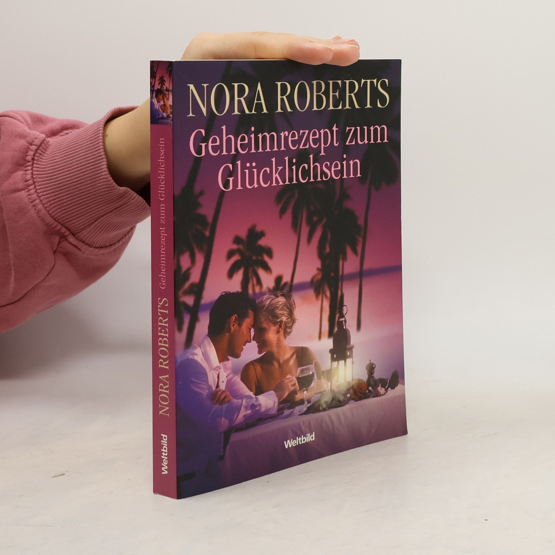 Nora Roberts Geheimrezept zum Glücklichsein