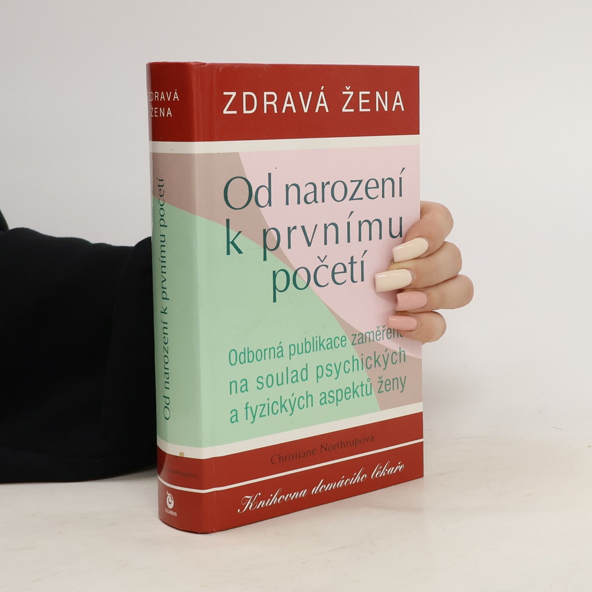 Christiane Northrup Zdravá žena. Od narození k prvnímu početí