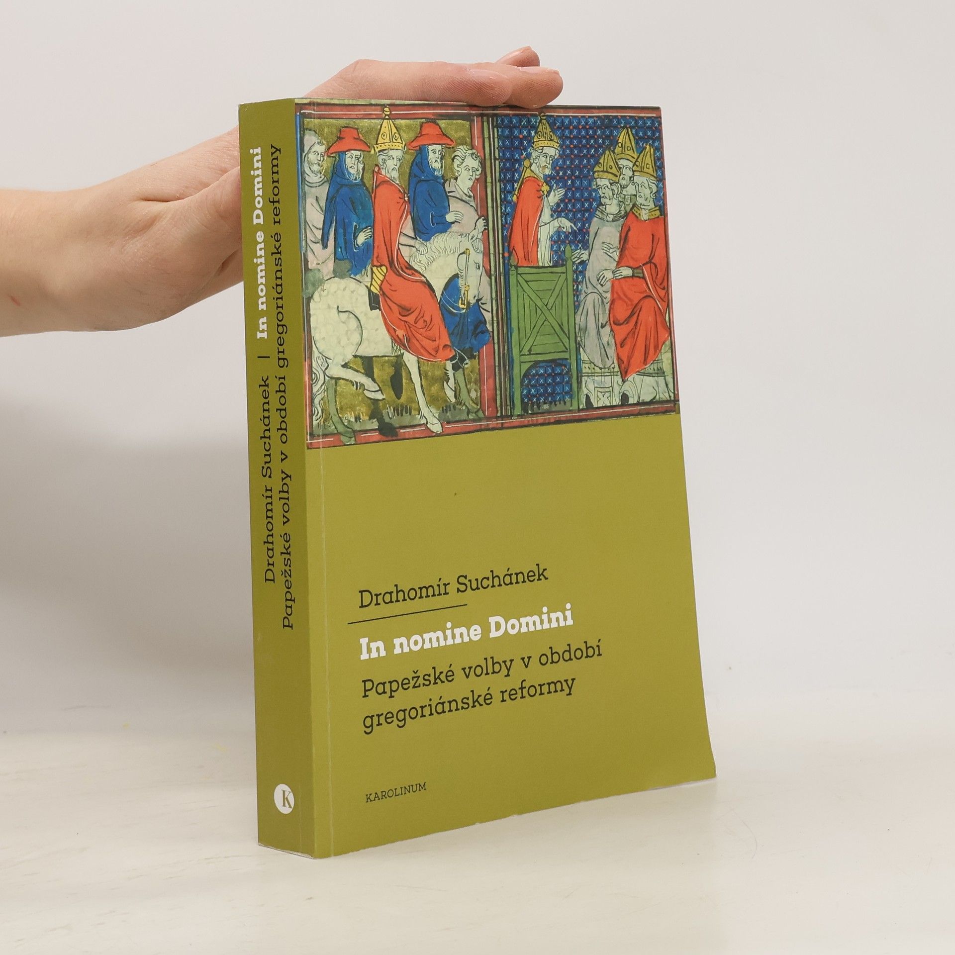 Drahomír Suchánek In nomine Domini - Papežské volby v období gregoriánské reformy