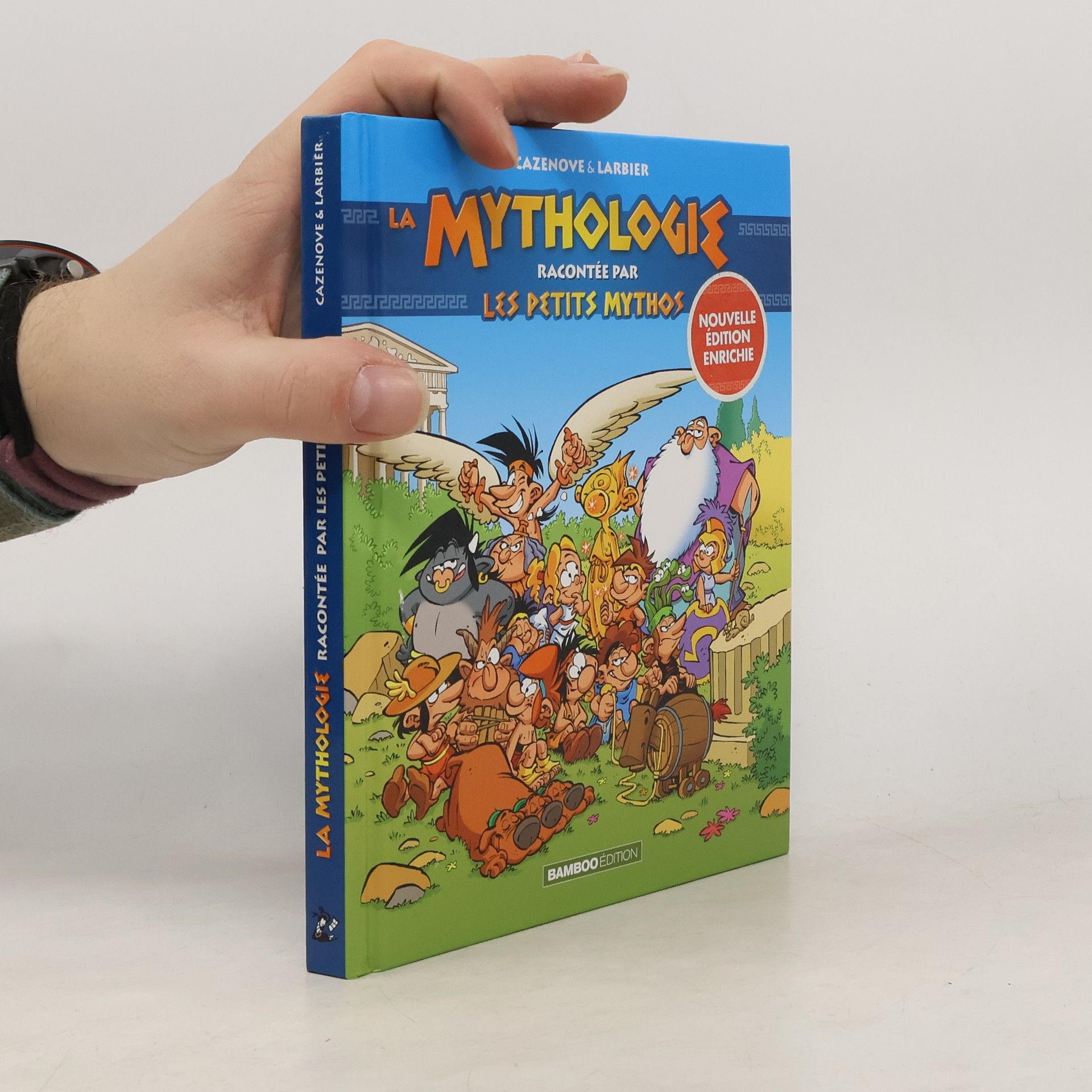 Christophe Cazenove La mythologie racontée par Les Petits Mythos - Nouvelle édition enrichie