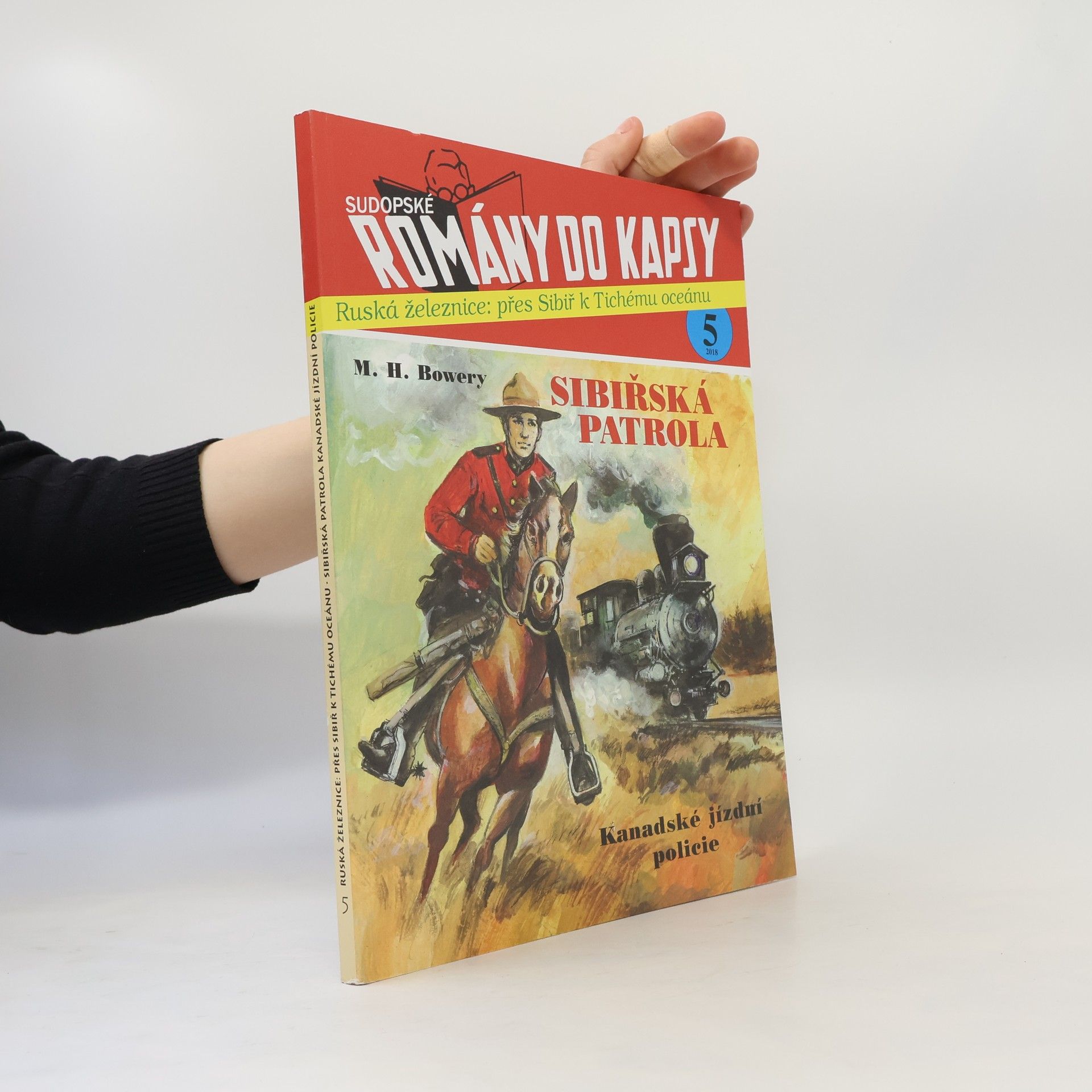Sibiřská patrola Kanadské jízdní policie : ruská železnice: přes Sibiř k Tichému oceánu