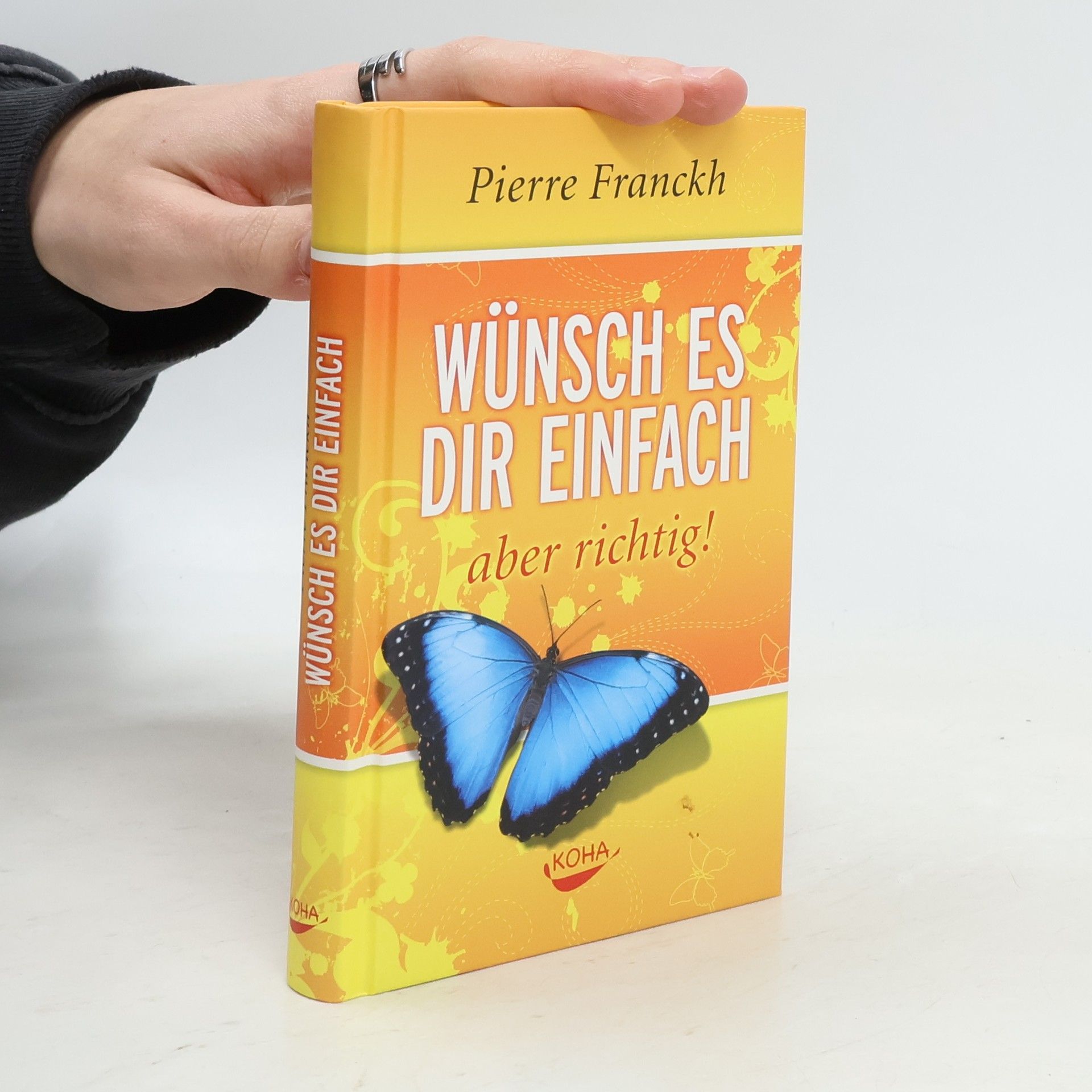 Pierre Franckh Wünsch es dir einfach - aber richtig