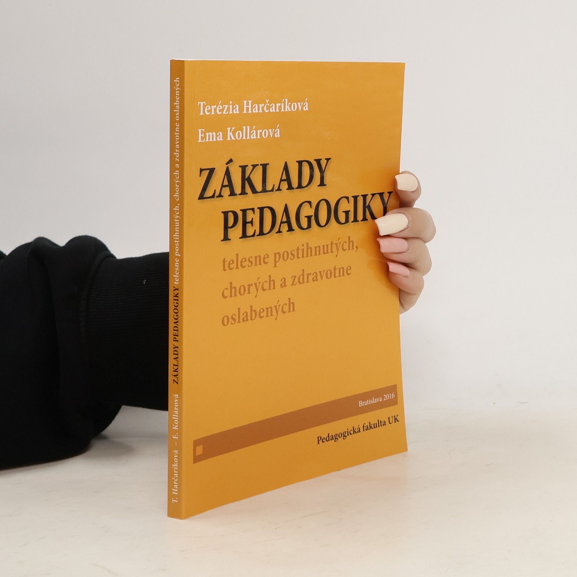 Terézia Harčaríková Základy pedagogiky telesne postihnutých, chorých a zdravotne oslabených