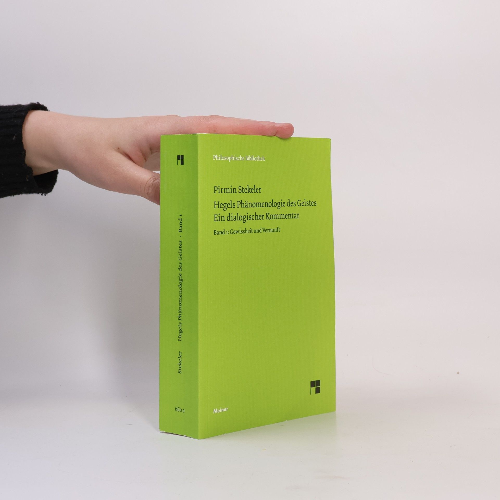 Pirmin Stekeler Philosophische Bibliothek - 1: Hegels Phänomenologie des Geistes. Ein dialogischer Kommentar