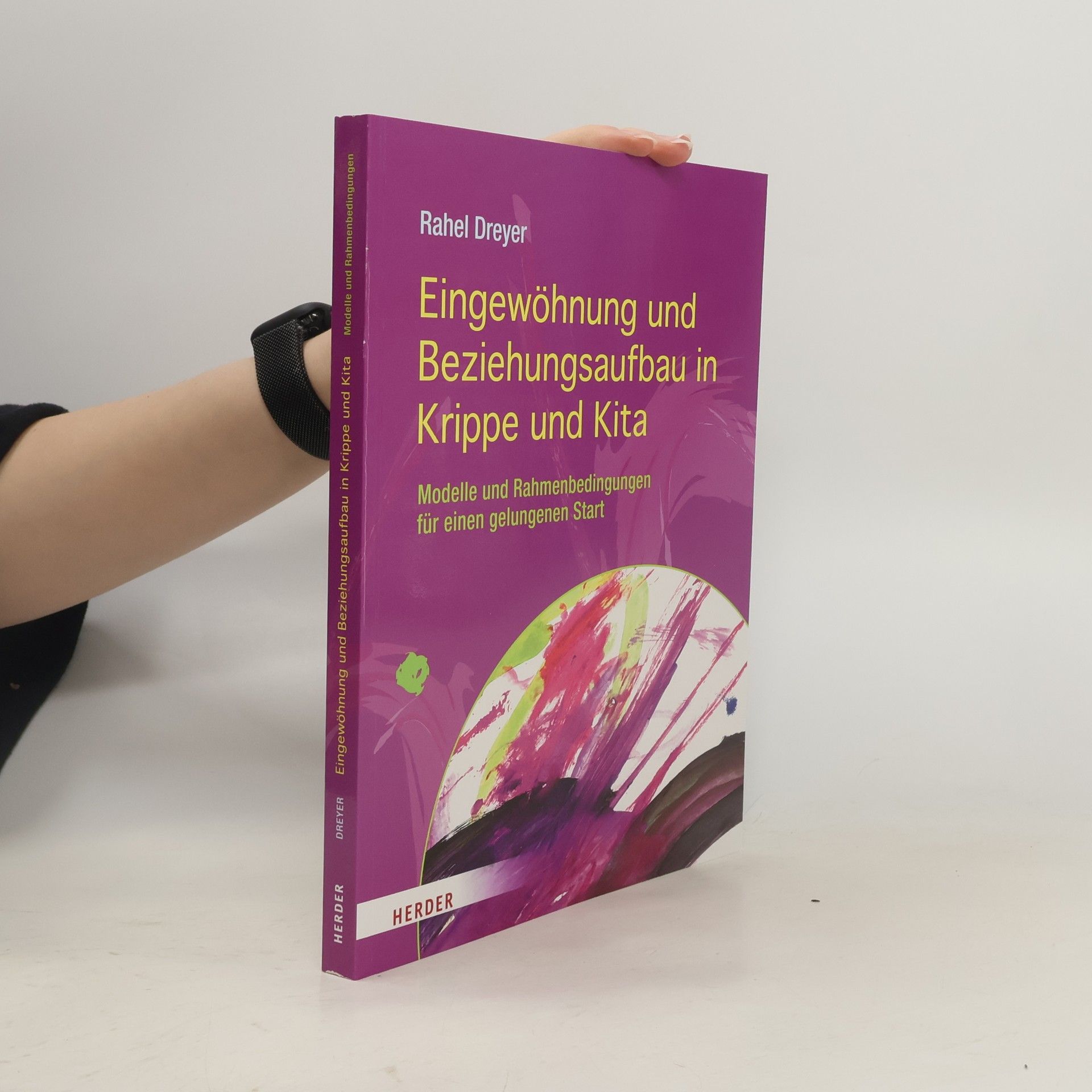 Rahel Dreyer Eingewöhnung und Beziehungsaufbau in Krippe und Kita