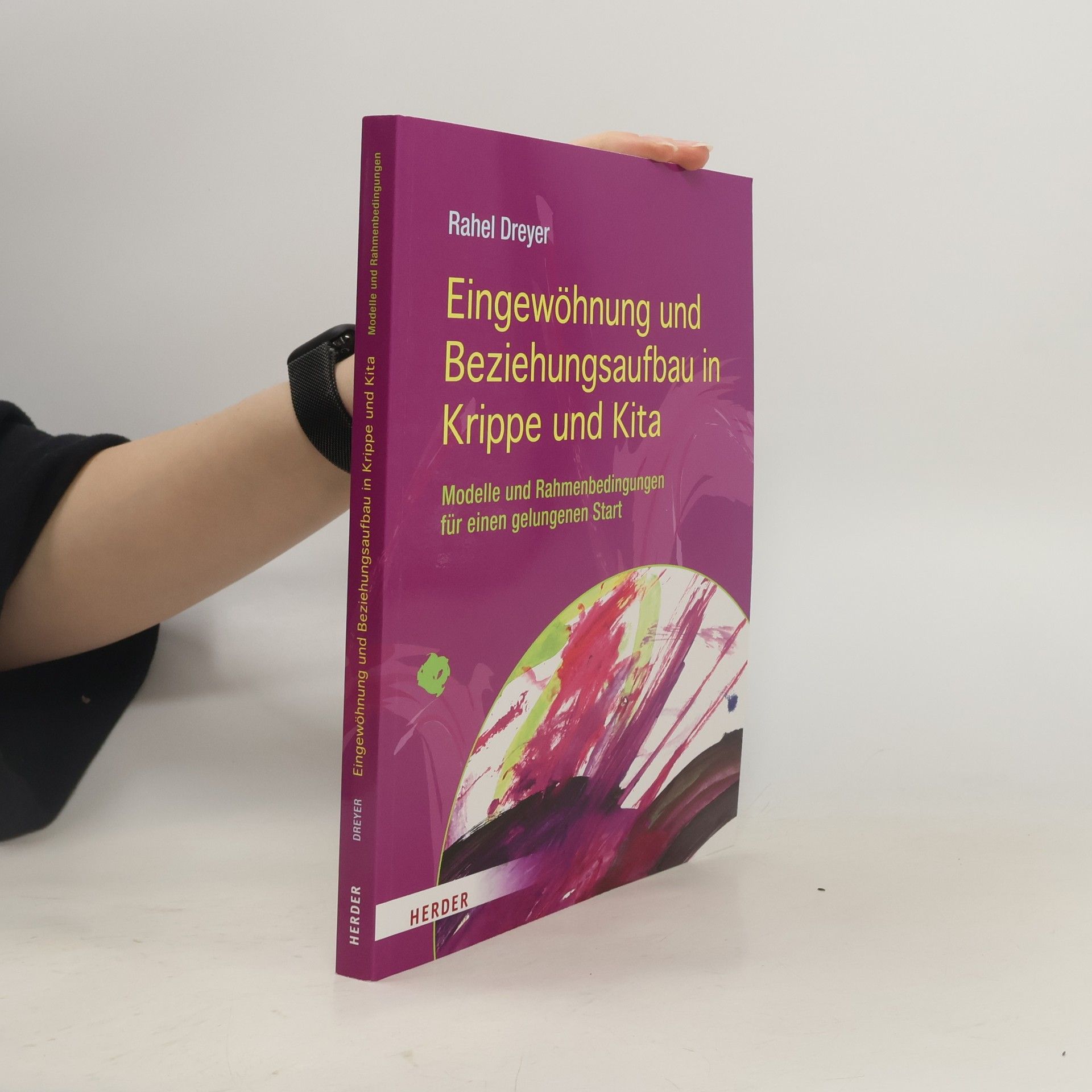 Rahel Dreyer Eingewöhnung und Beziehungsaufbau in Krippe und Kita
