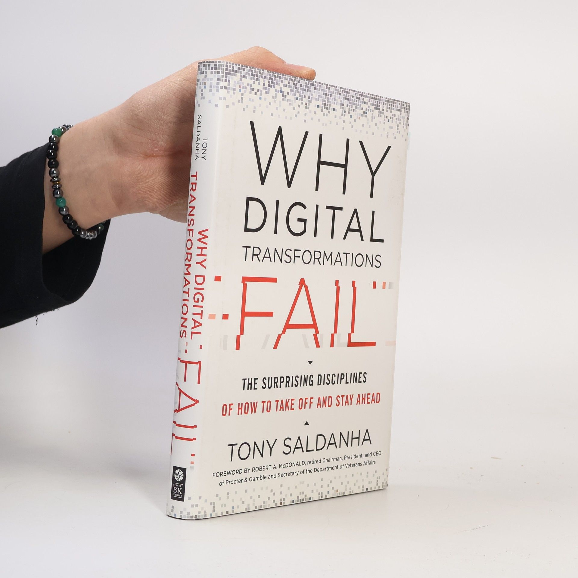 Tony Saldanha Why digital transformations fail : the surprising disciplines of how to take off and stay ahead