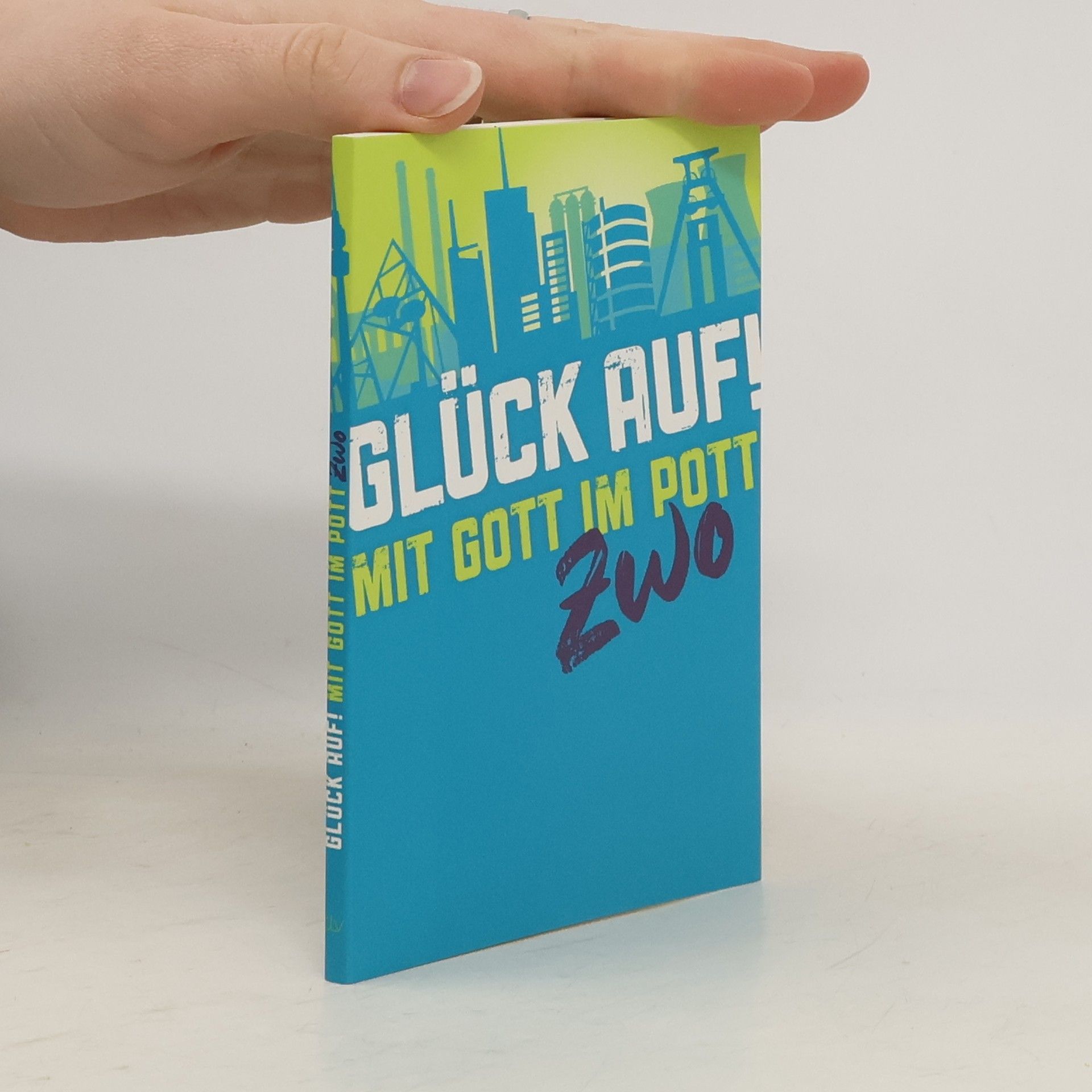 Auteurscollectief Glück auf! Mit Gott im Pott Zwo