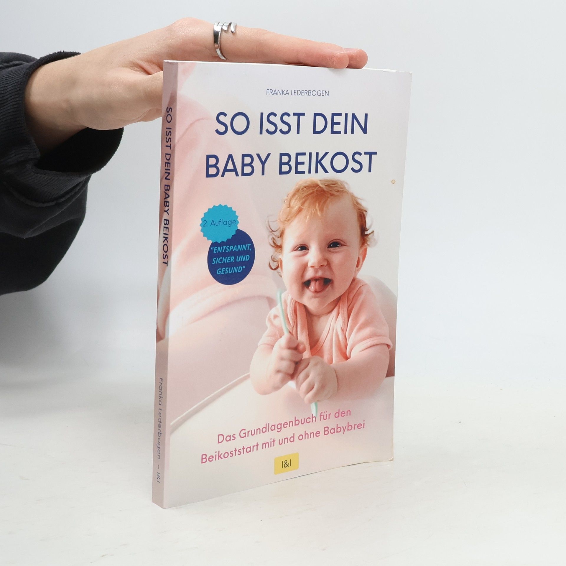 Franka Lederbogen So isst dein Baby Beikost – Das Grundlagenbuch für den Beikoststart mit und ohne Babybrei
