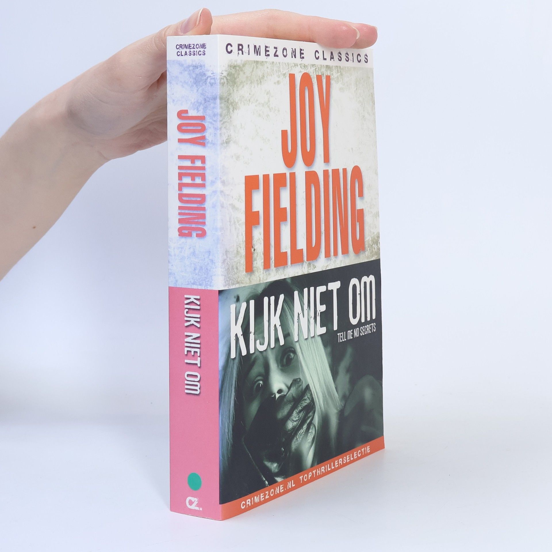 Joy Fielding Crimezone Classics: Kijk niet om / druk Heruitgave