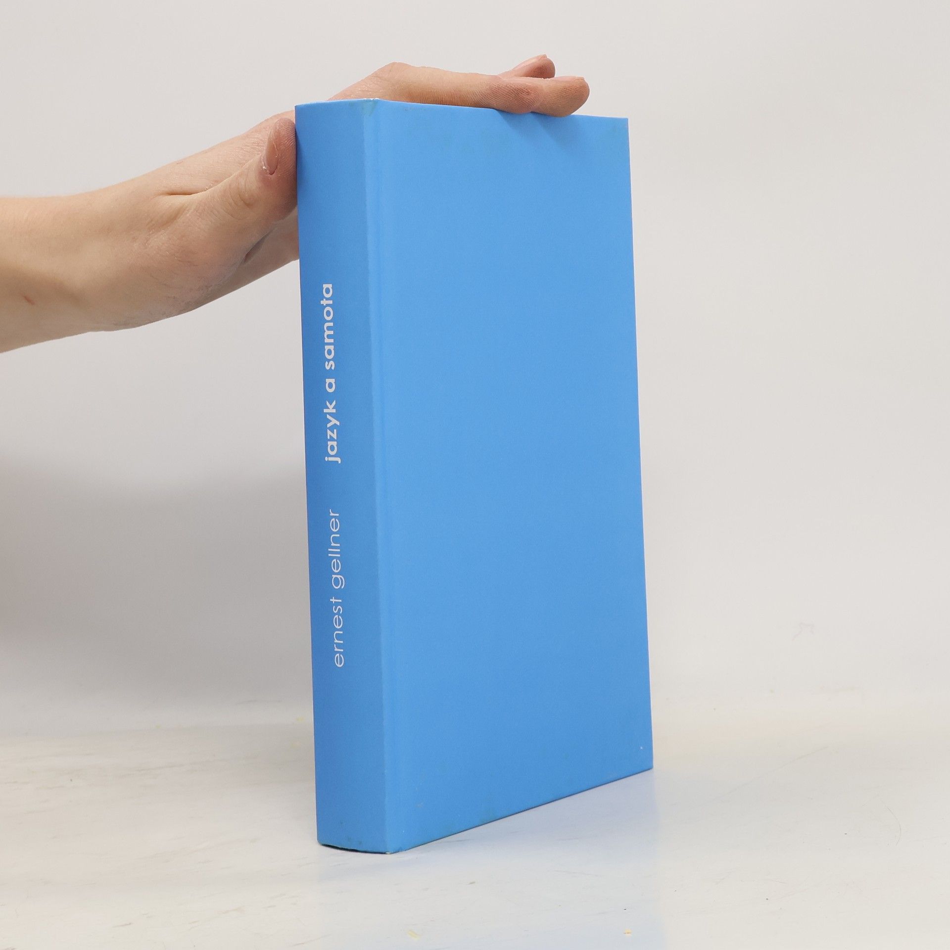 Ernest André Gellner Jazyk a samota: Wittgenstein, Malinowski a habsburské dilema