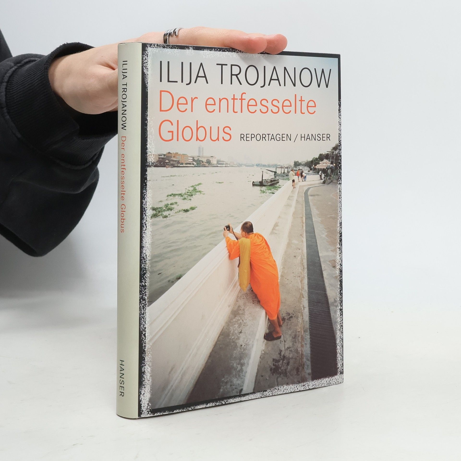 Ilija Trojanow Der entfesselte Globus