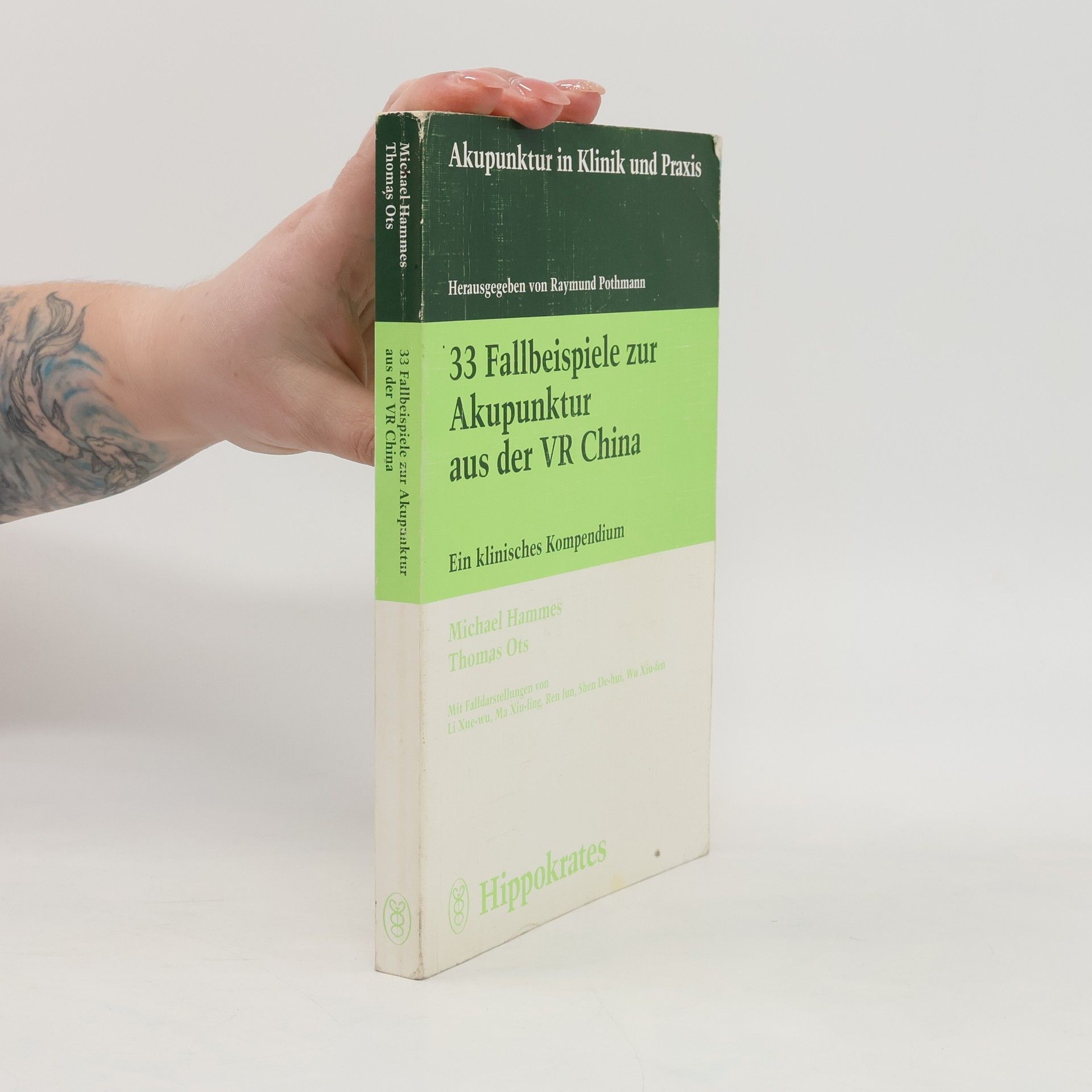 Michael Hammes Dreiunddreißig Fallbeispiele zur Akupunktur aus der VR China