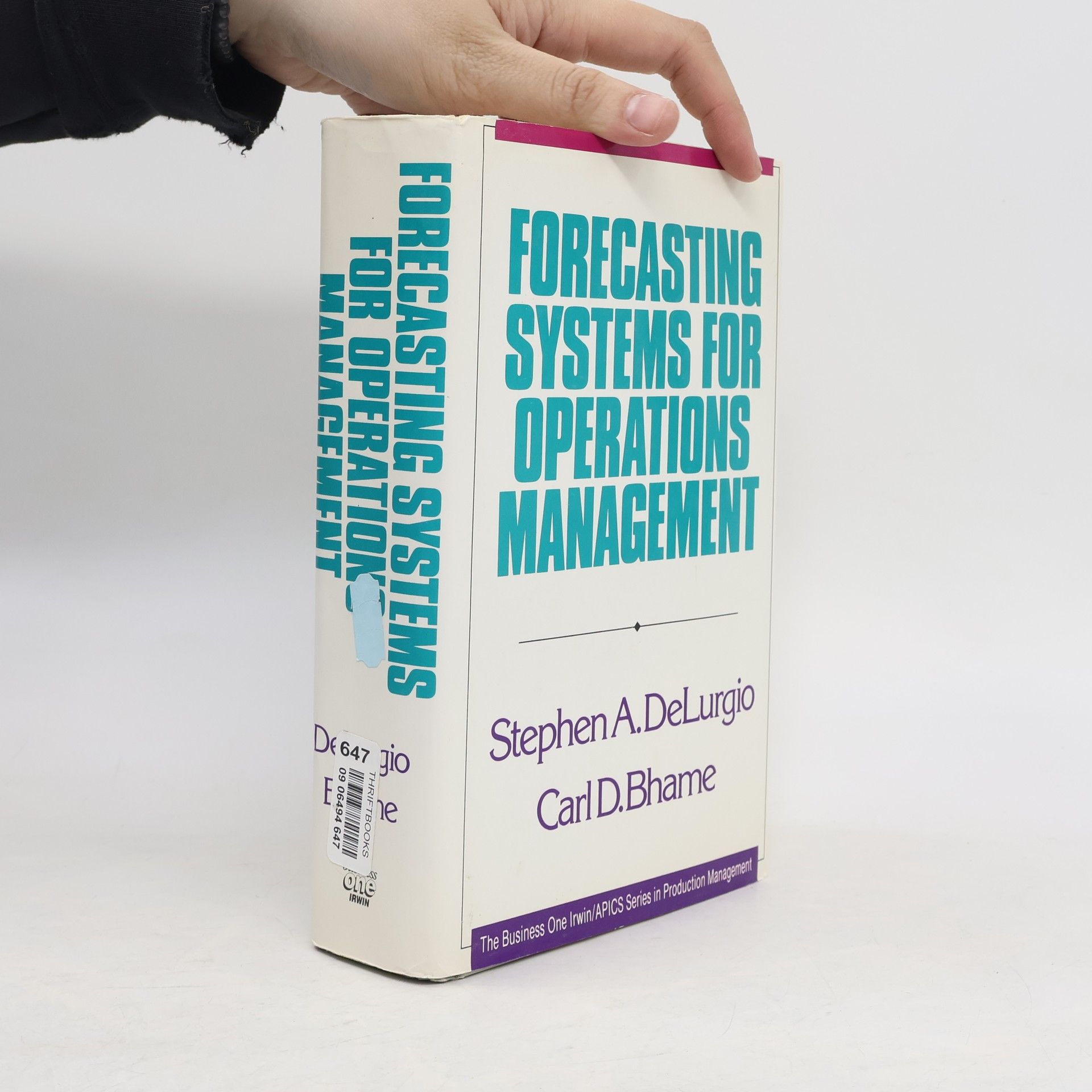 Stephen A. DeLurgio The Business One Irwin/APICS Series in Production Management: Forecasting Systems for Operations Management
