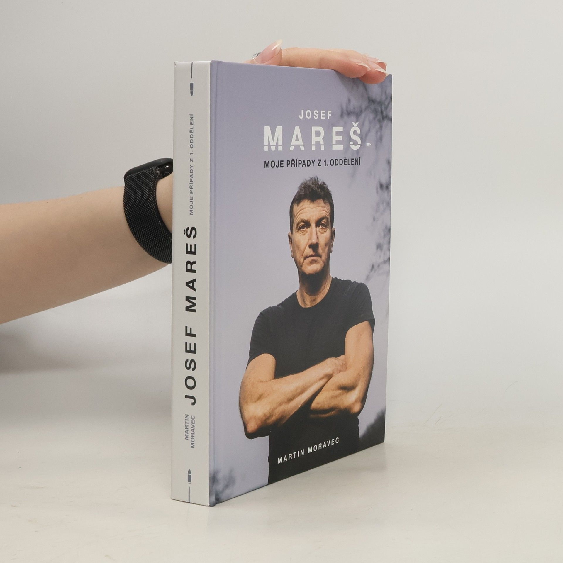 Martin Moravec Josef Mareš: Moje případy z 1. oddělení