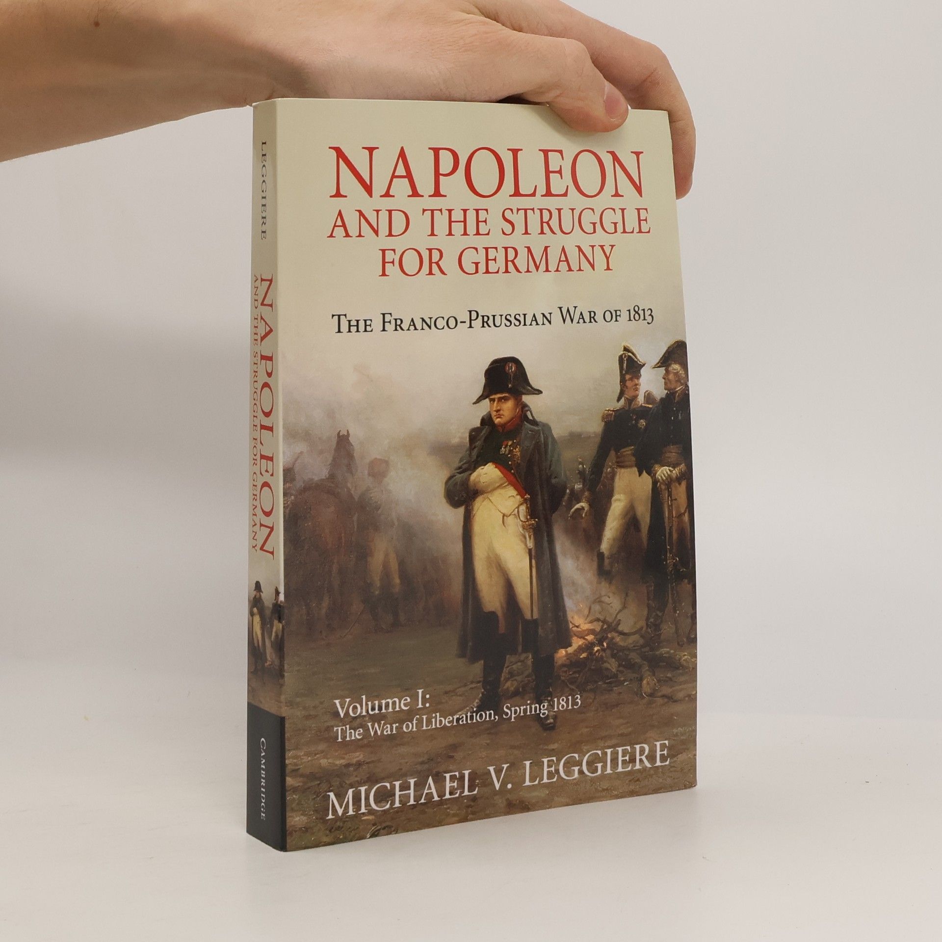 Michael V. Leggiere Cambridge Military Histories - 1: Napoleon and the Struggle for Germany